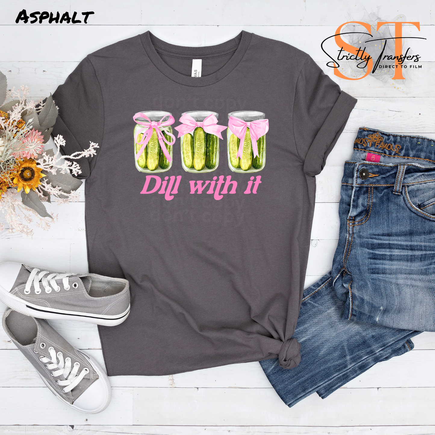 Dill with It Direct to Film Transfers