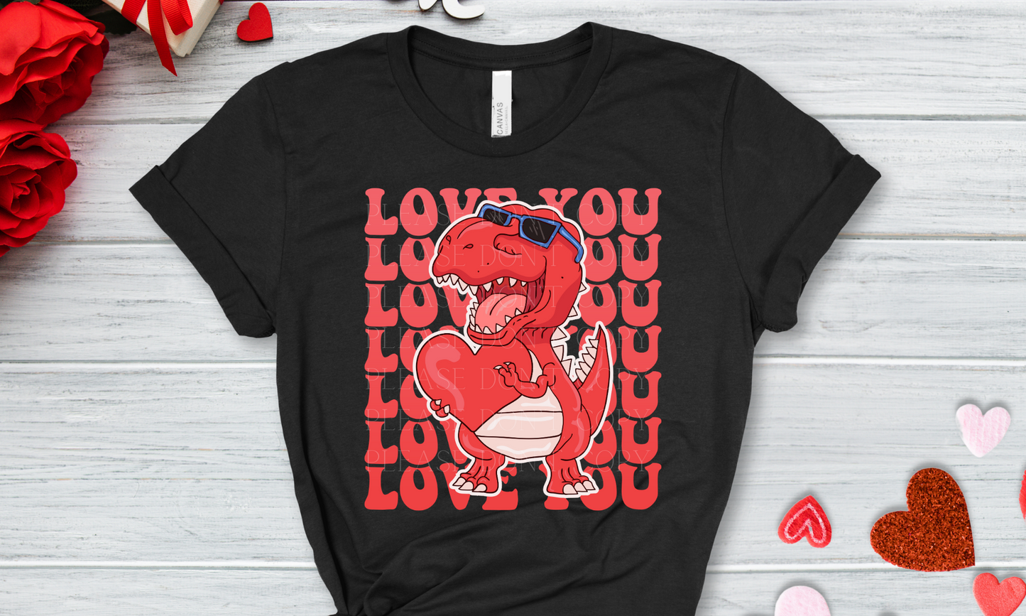 Love you Dinosaur Direct to Film Transfer