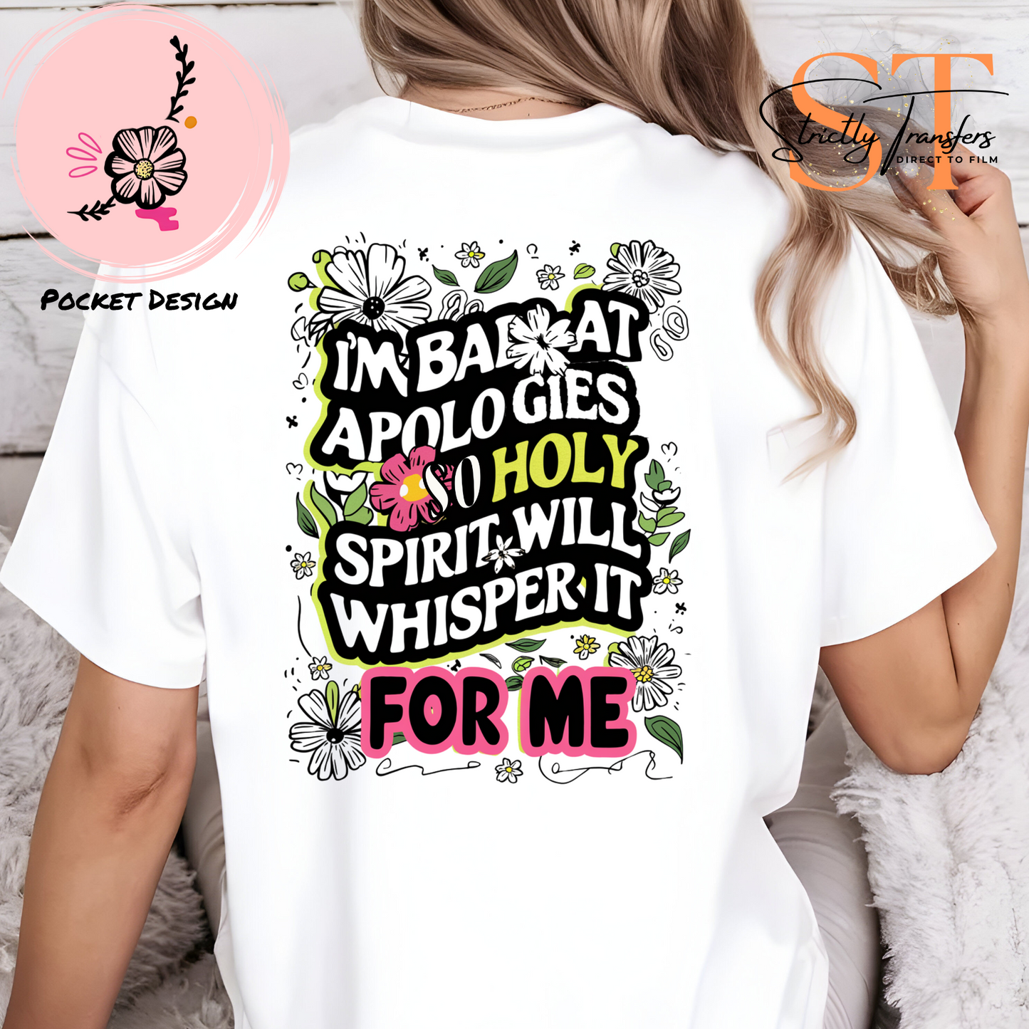 I'm Bad at Apologies with pocket detail included Direct to Film Transfers