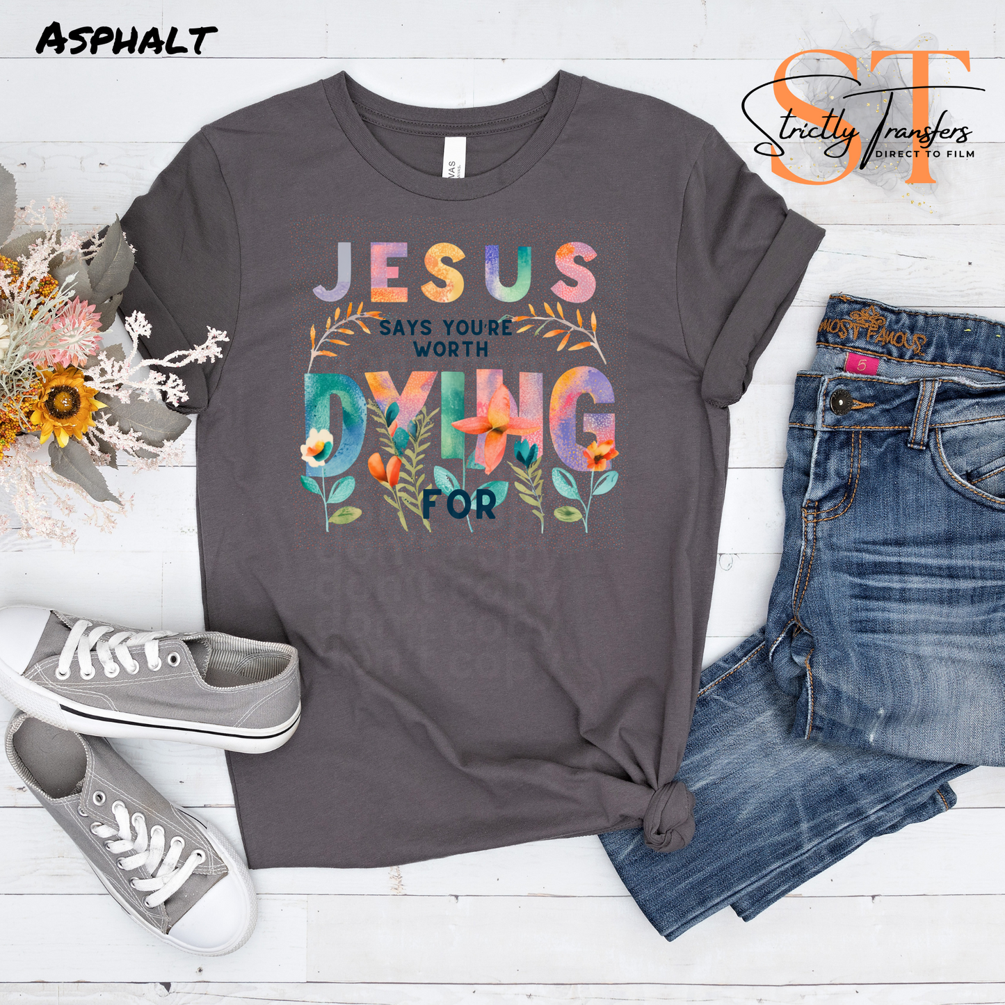 Jesus says you're Worth Dying For Direct to Film Transfers