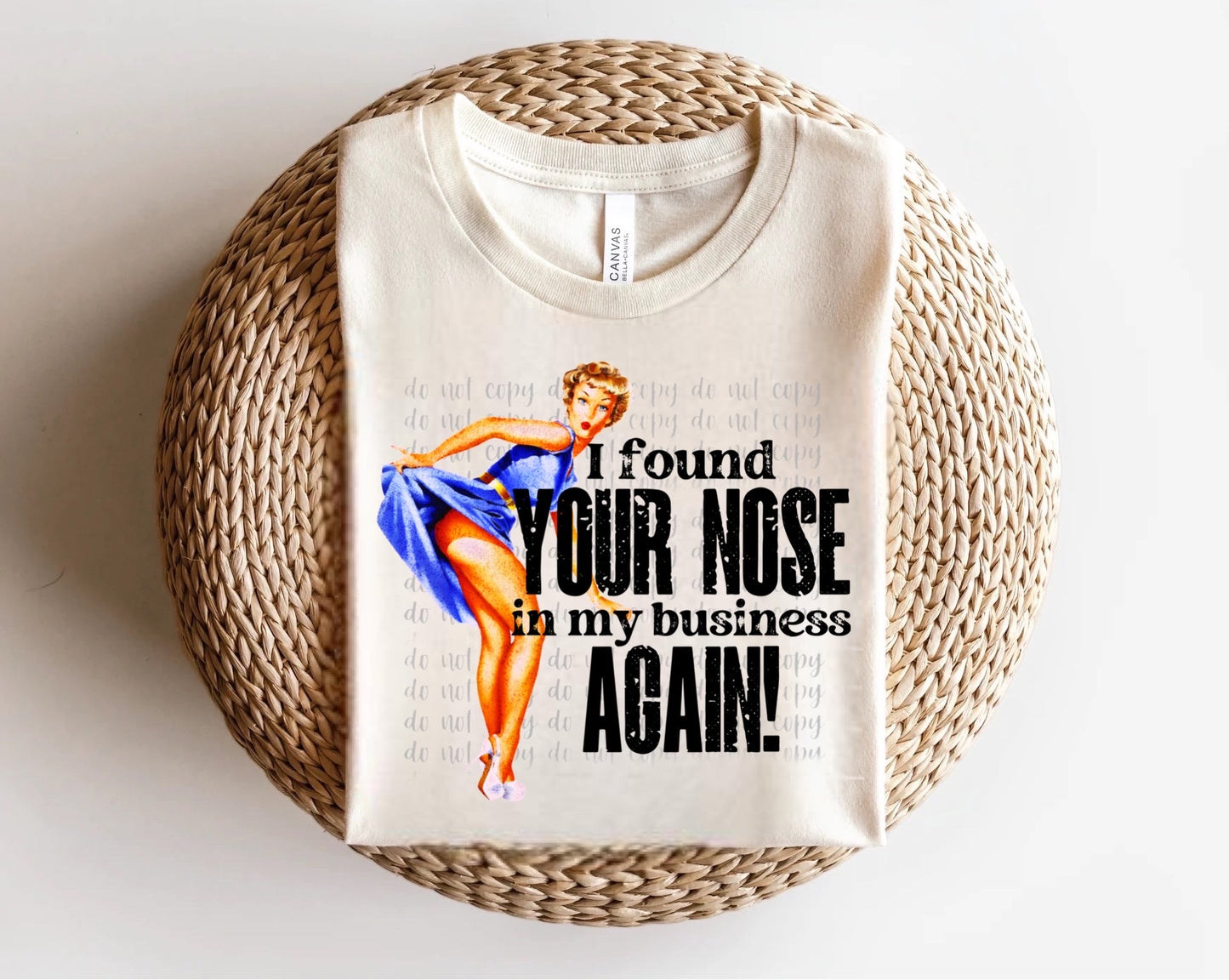 I Found Your Nose in my Business Pinup Direct to Film Transfer