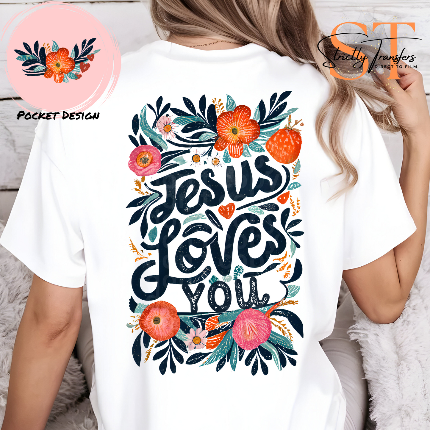 Jesus Loves You with pocket design included Direct to Film Transfers