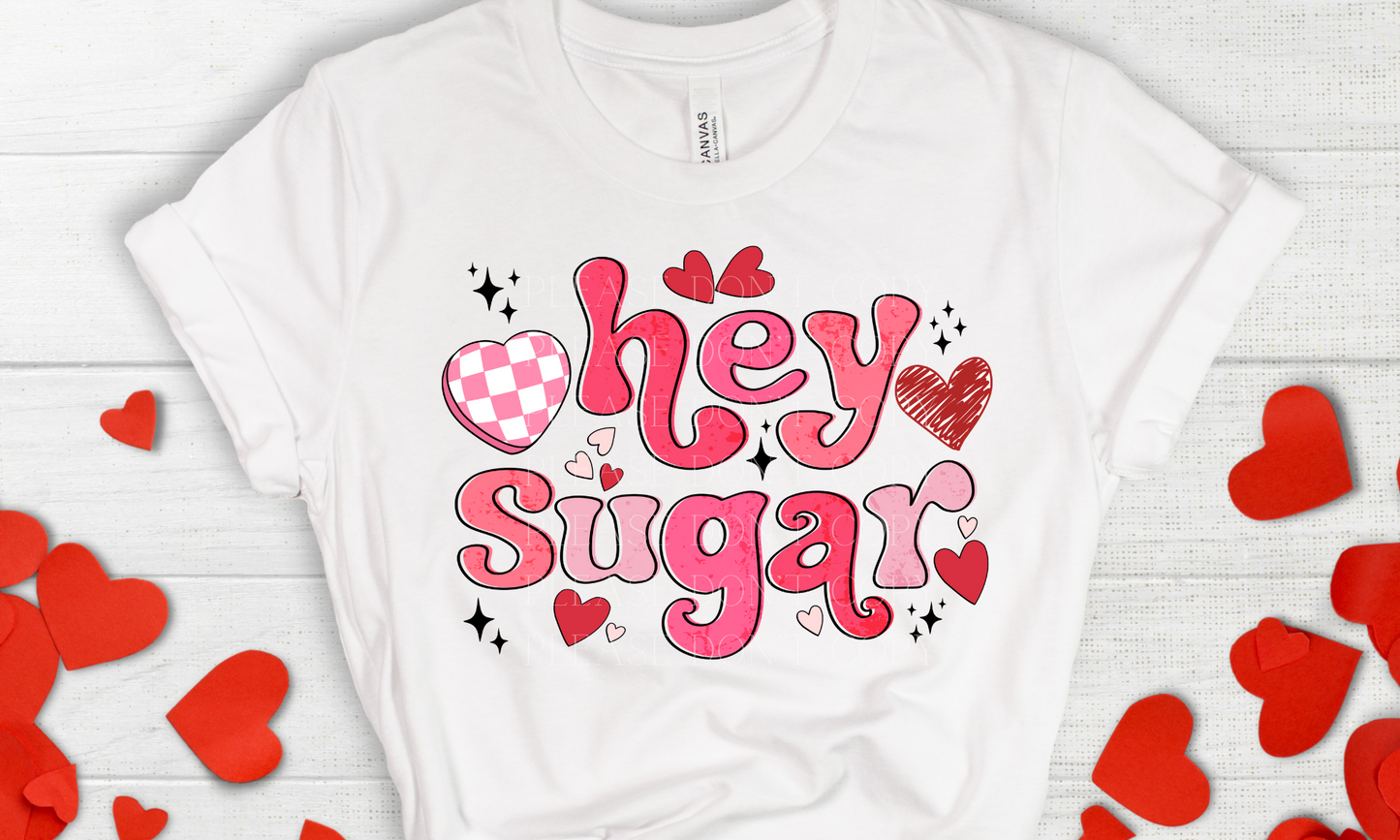 Hey Sugar Valentine's Direct to Film Transfer