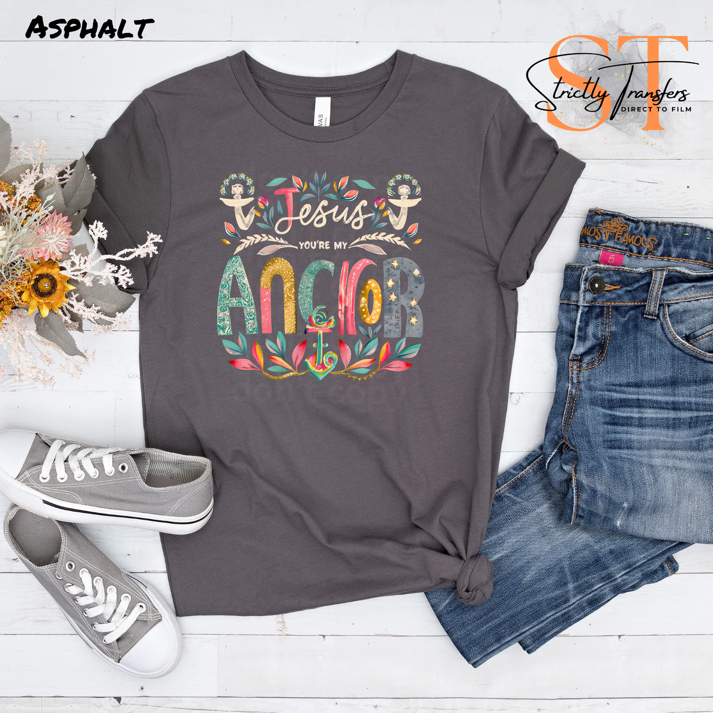 Jesus you're my Anchor Direct to Film Transfers