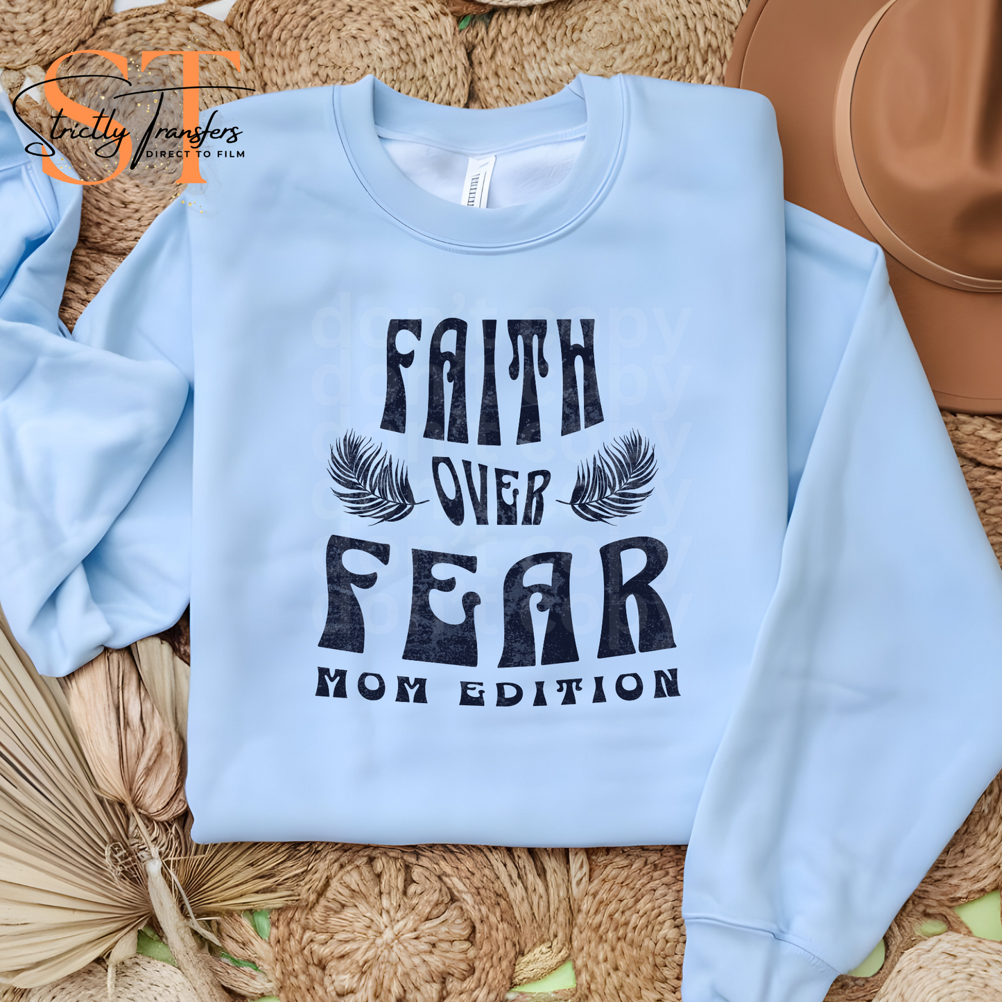 Faith over Fear Mom Edition Direct to Film Transfers