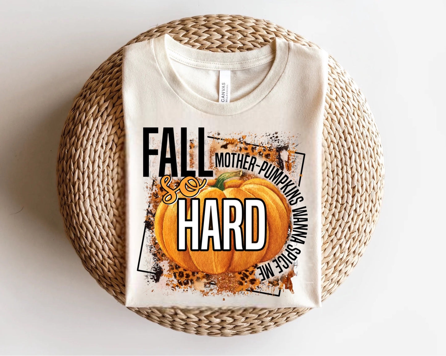 Fall So Hard Mother-Pumpkins Wanna Spice Me Direct to Film Transfer