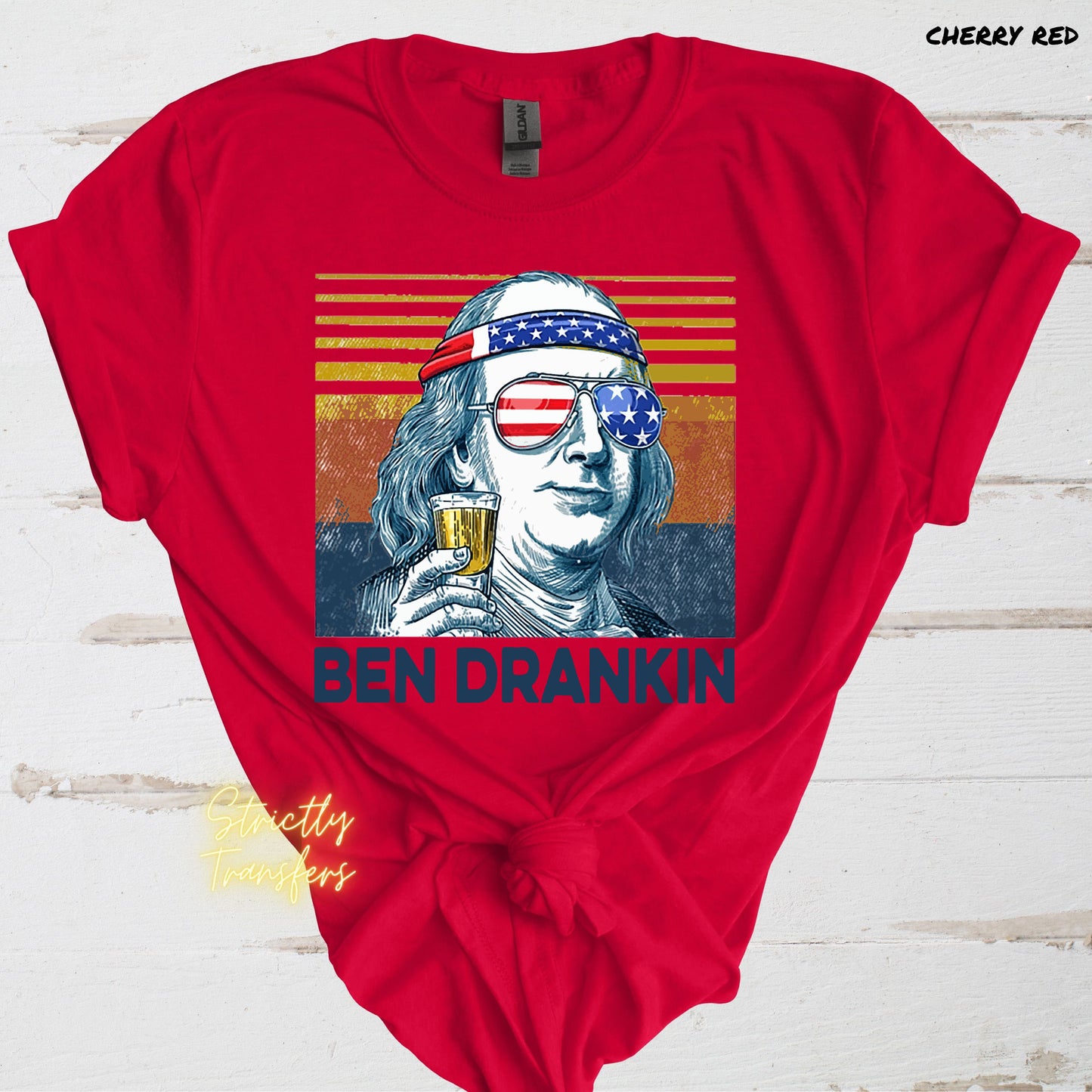 Ben Drankin' Direct to Film Transfer