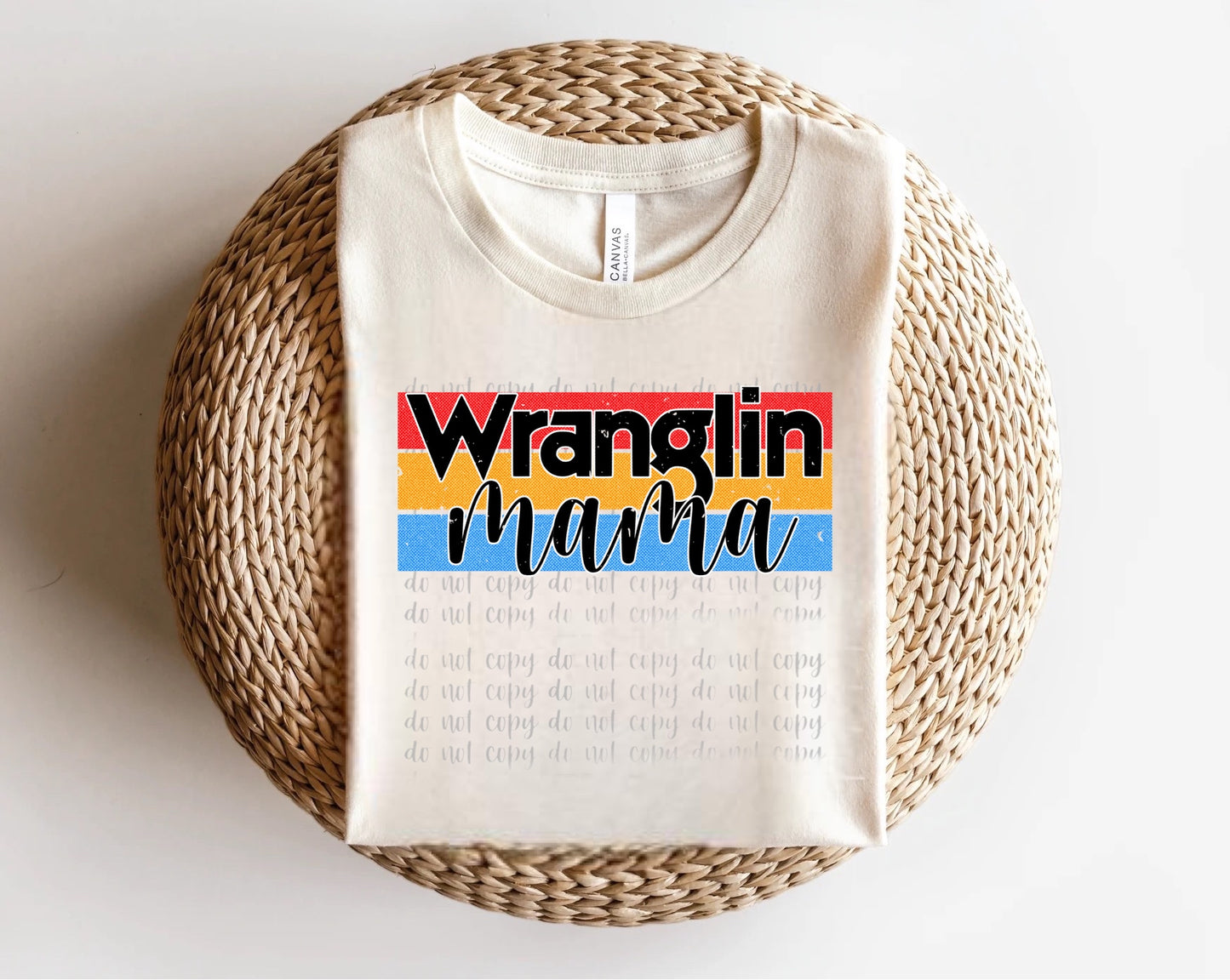 Wranglin Mama Direct to Film Transfer