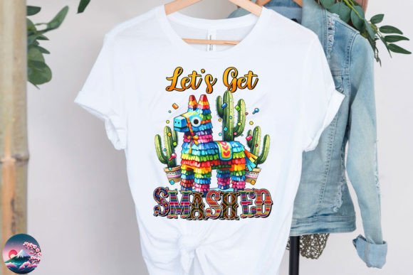 Let's Get Smashed Cinco De Mayo Direct To Film Transfer