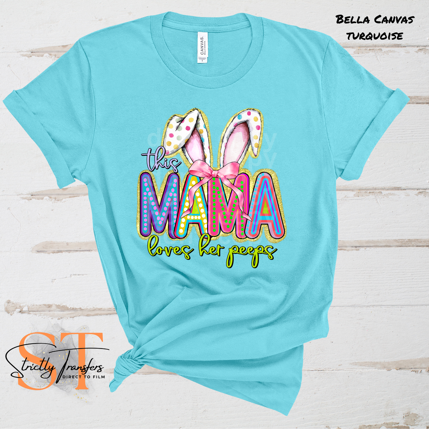 This Mama loves her Peeps Direct to Film Transfers
