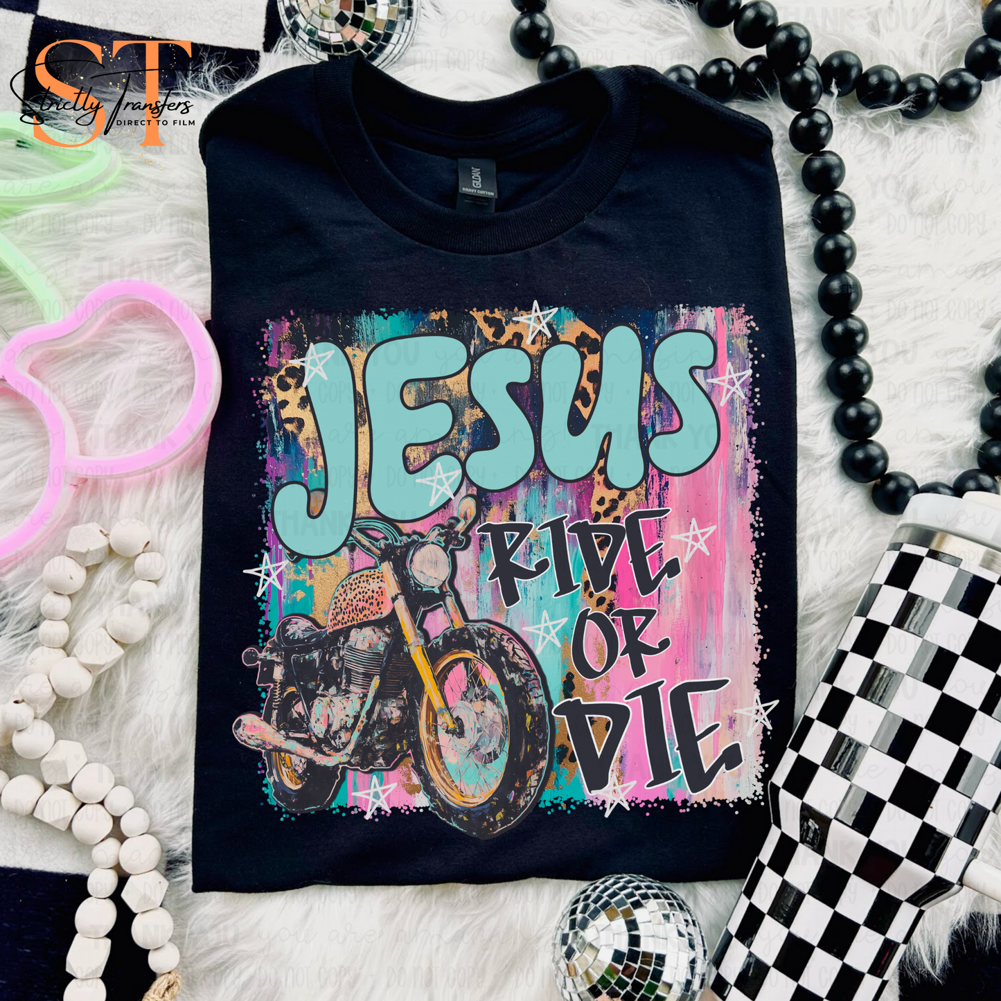 Jesus Ride or Die Direct to Film Transfers