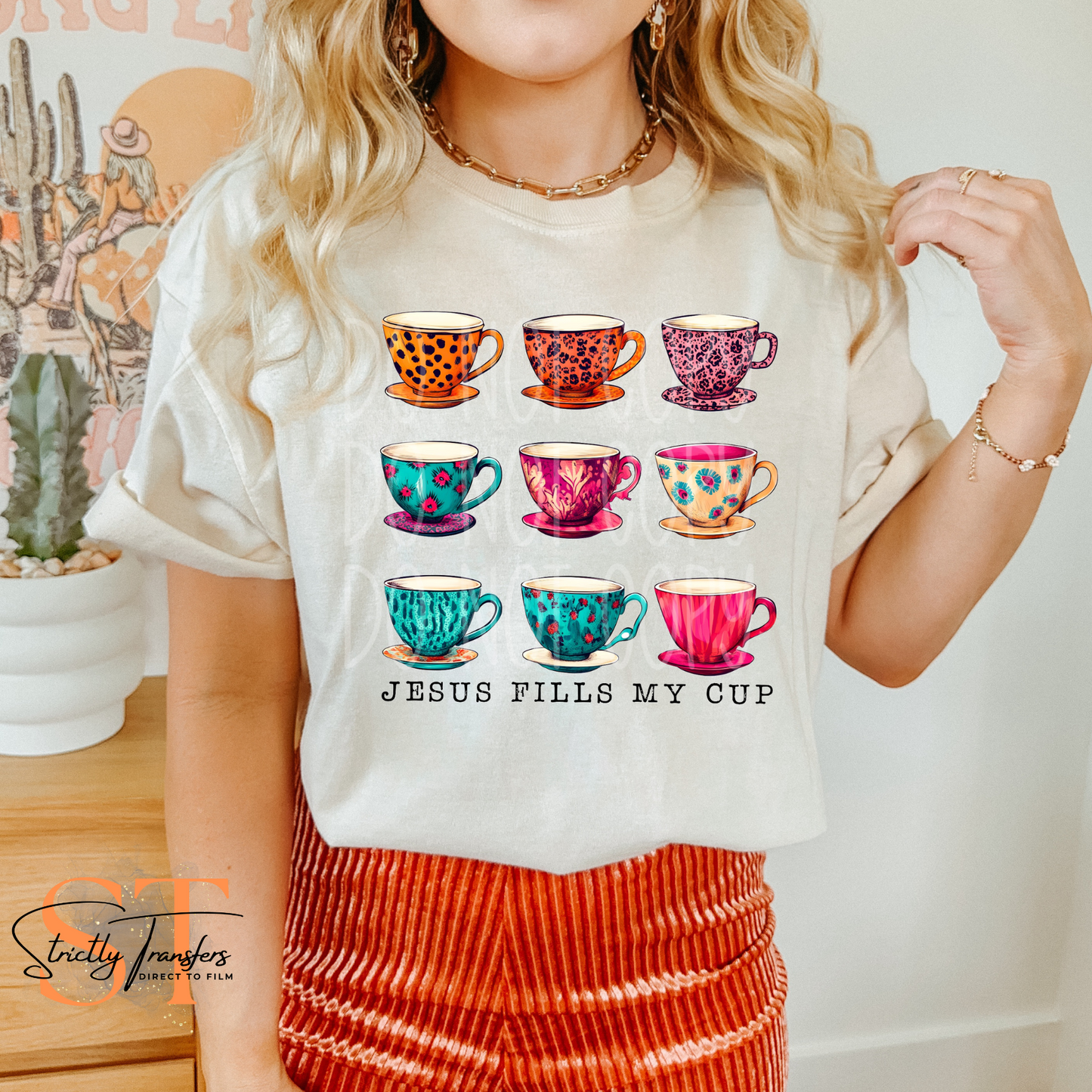 Jesus Fills My Cup Direct to Film Transfers