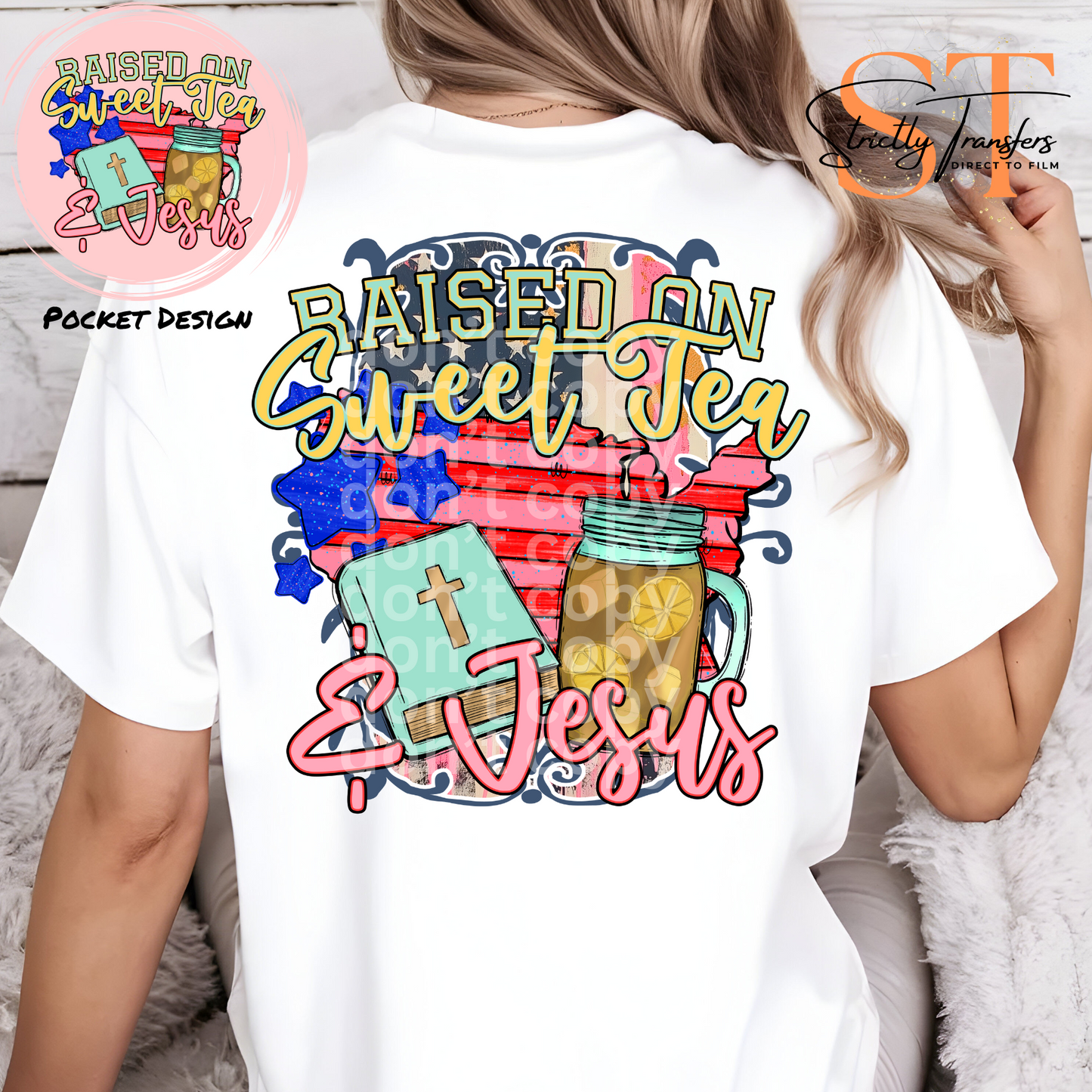 Raised on Jesus & Sweet Tea - pocket design included Direct to Film Transfers