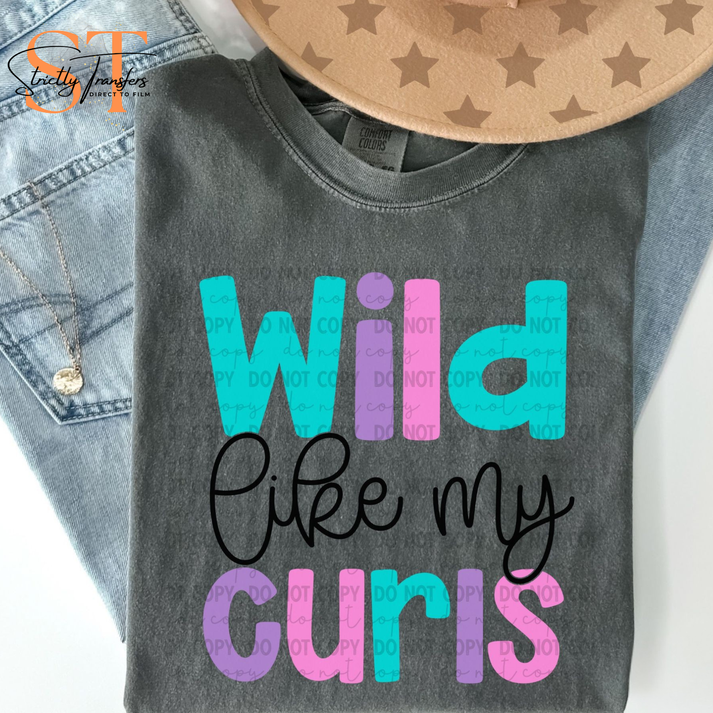 Wild Like my Curls Direct to Film Transfers