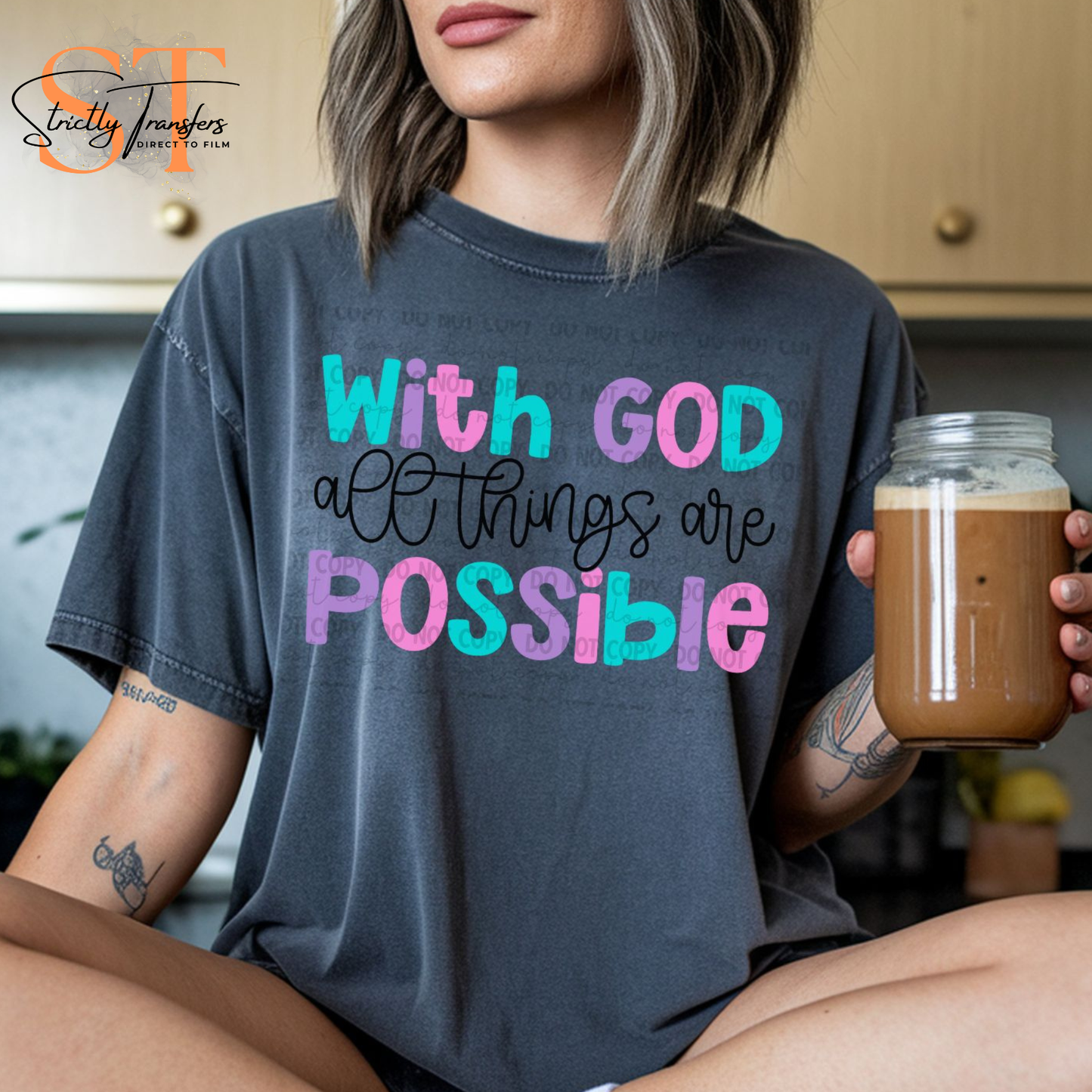 With God all things are Possible Direct to Film Transfers