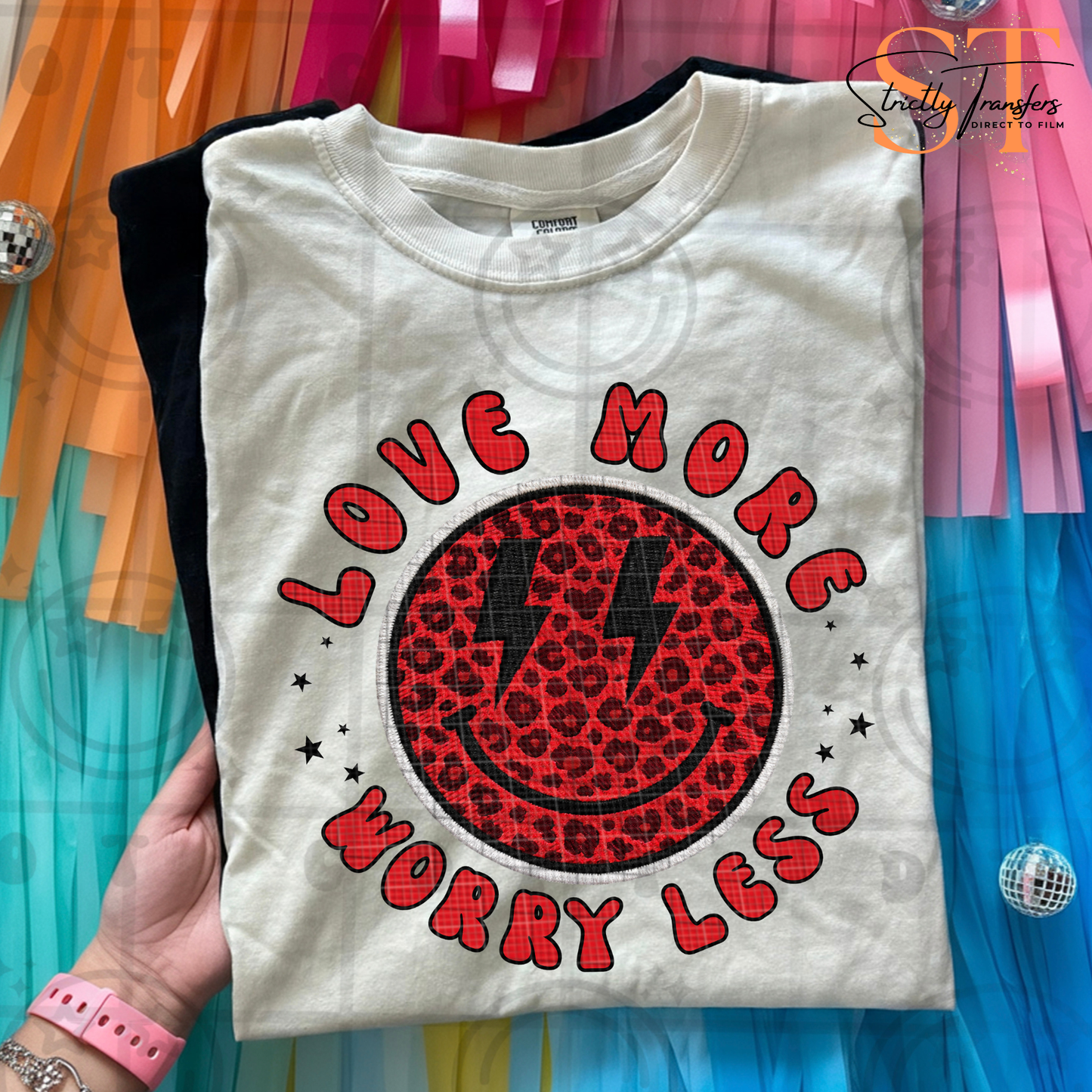 Love More Worry Less Direct to Film Transfers