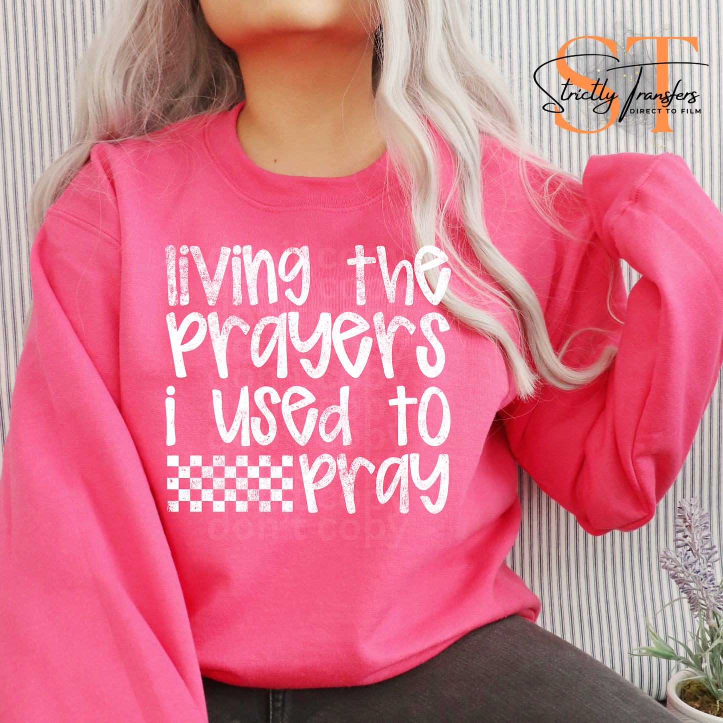Living the Prayers I used to Pray Direct to Film Transfers