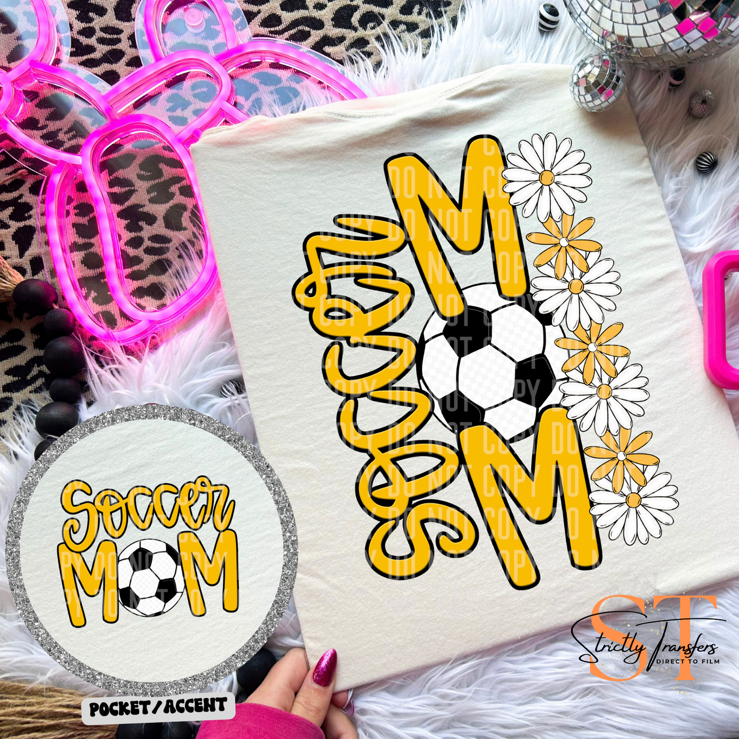 Soccer Mom Daisies pocket design included- 10 color options Direct to Film Transfers