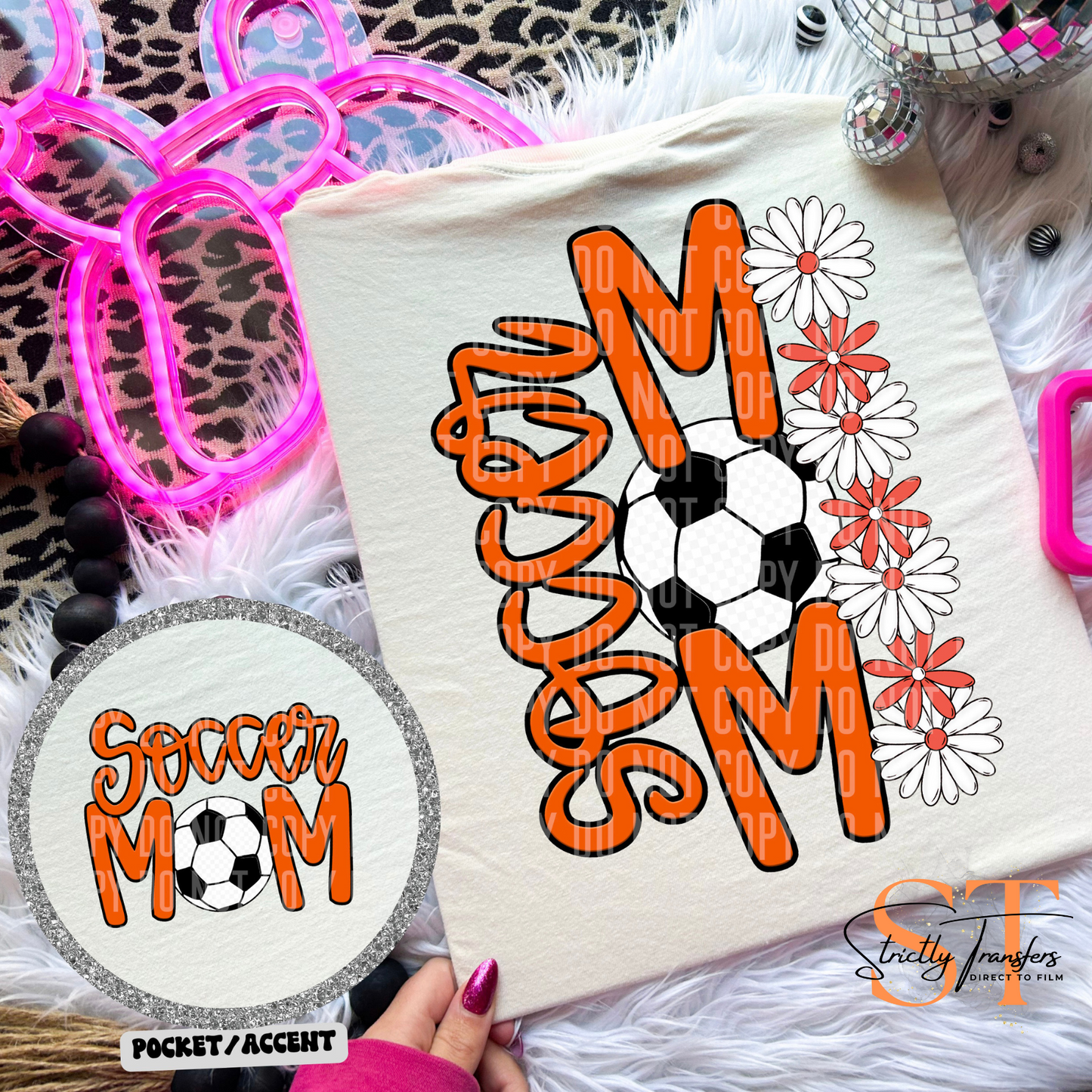 Soccer Mom Daisies pocket design included- 10 color options Direct to Film Transfers