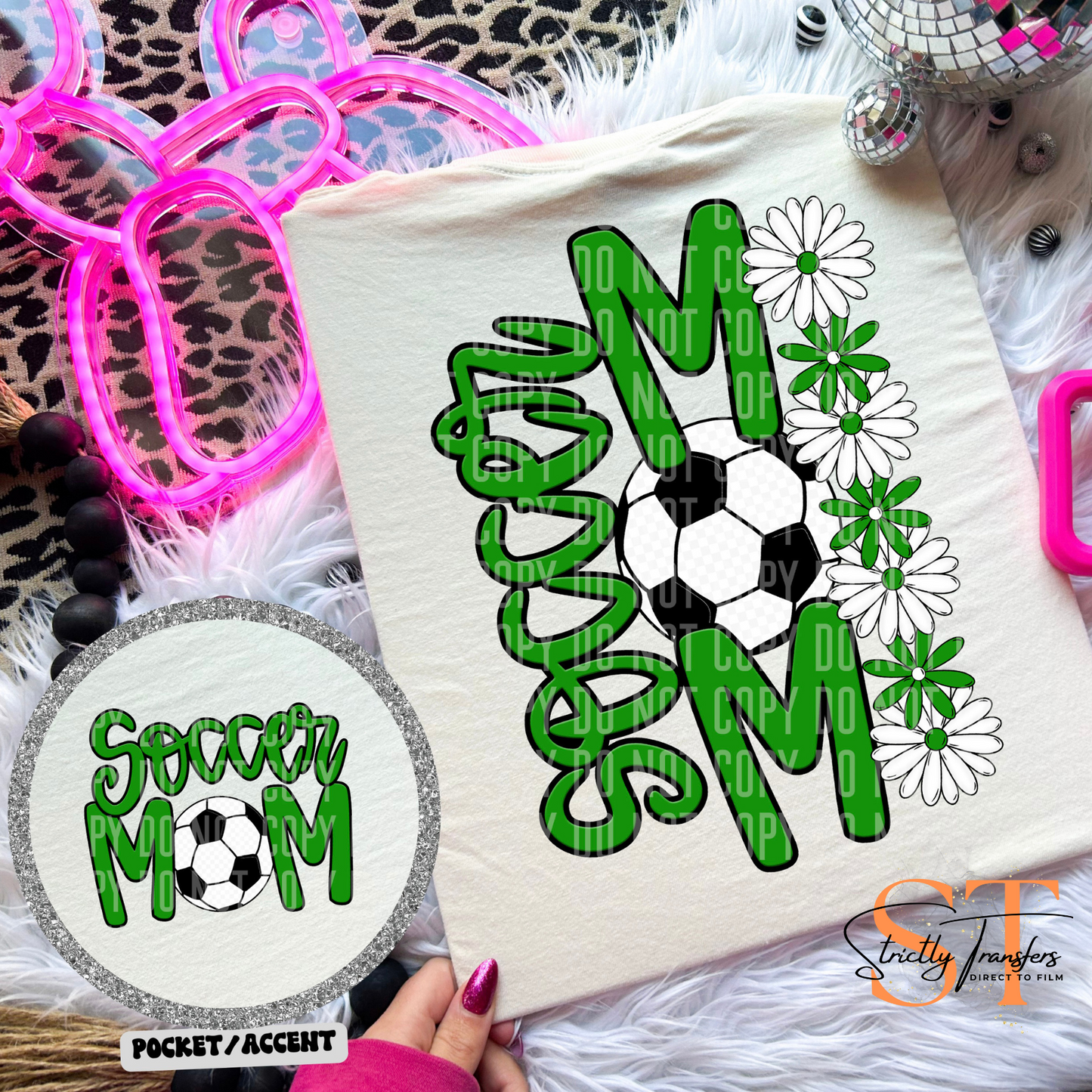 Soccer Mom Daisies pocket design included- 10 color options Direct to Film Transfers