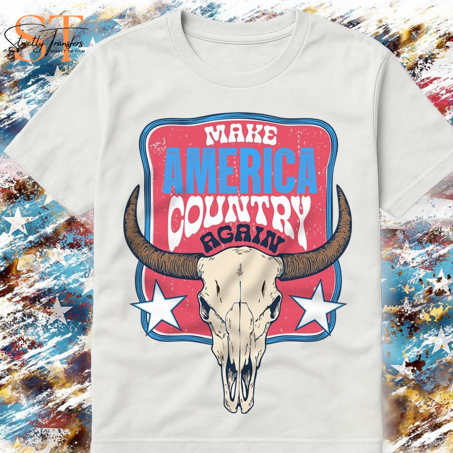 Make America Country Again - 2 options Direct to Film Transfers