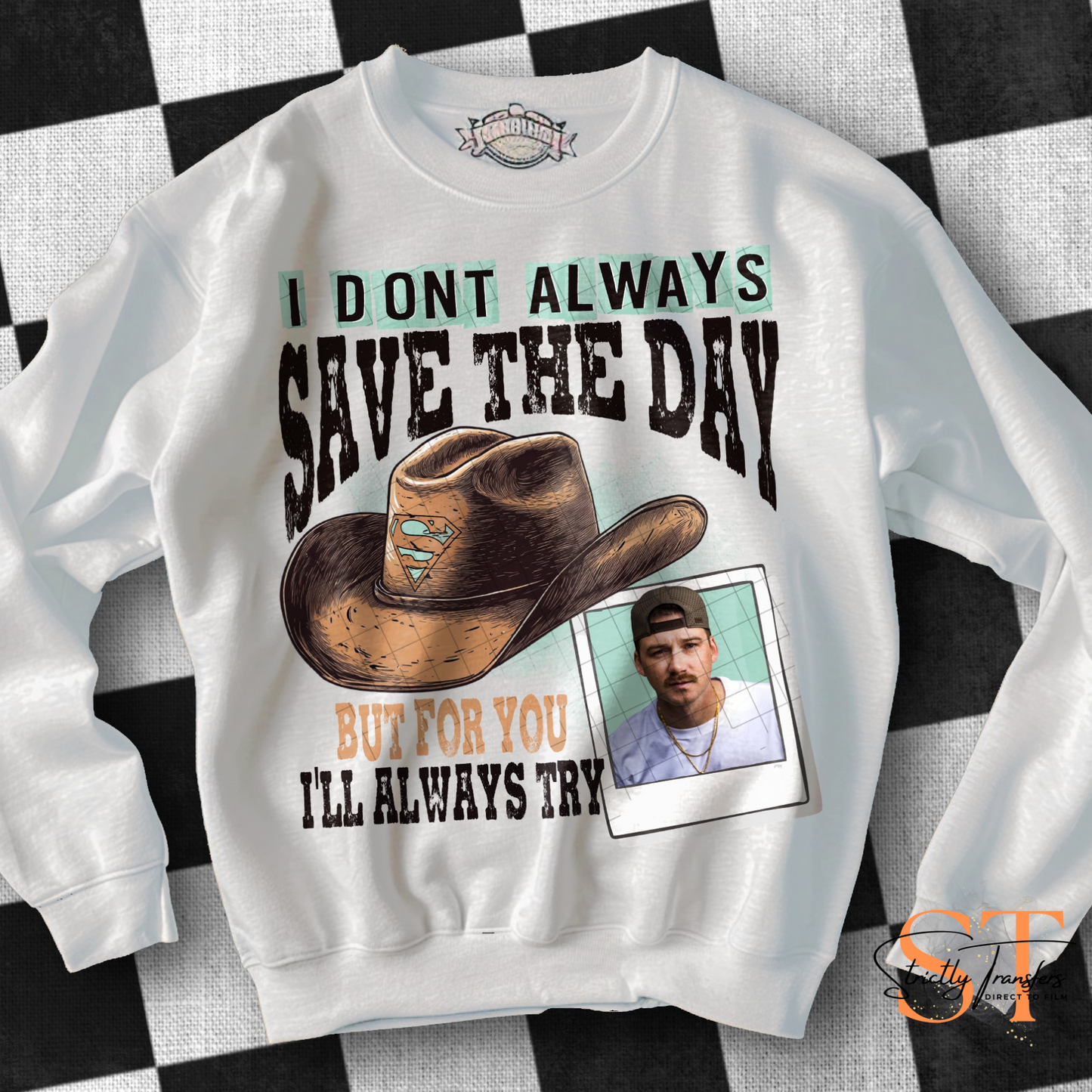 Wallen - I Don't Always Save the Day- 3 Options Direct to Film Transfers