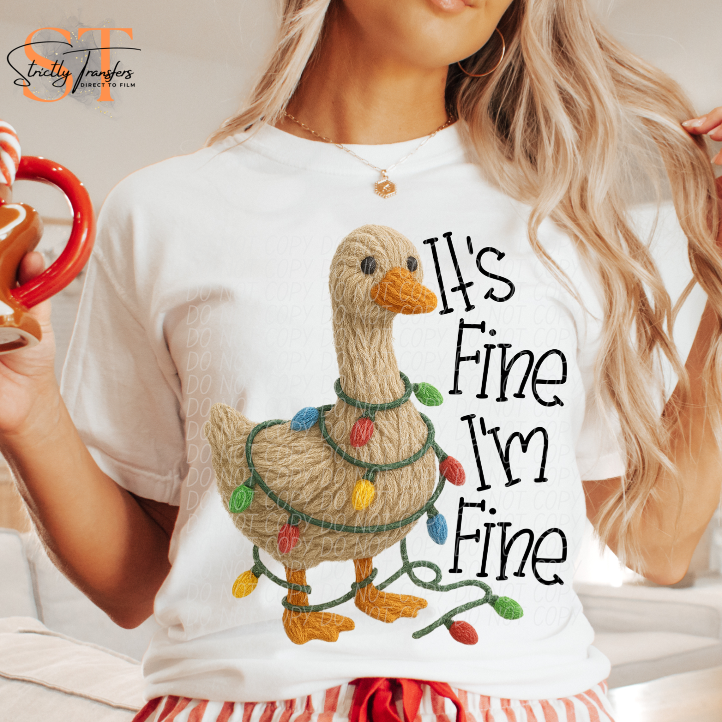 It's Fine I'm Fine Christmas Goose - 2 Options Direct to Film Transfers