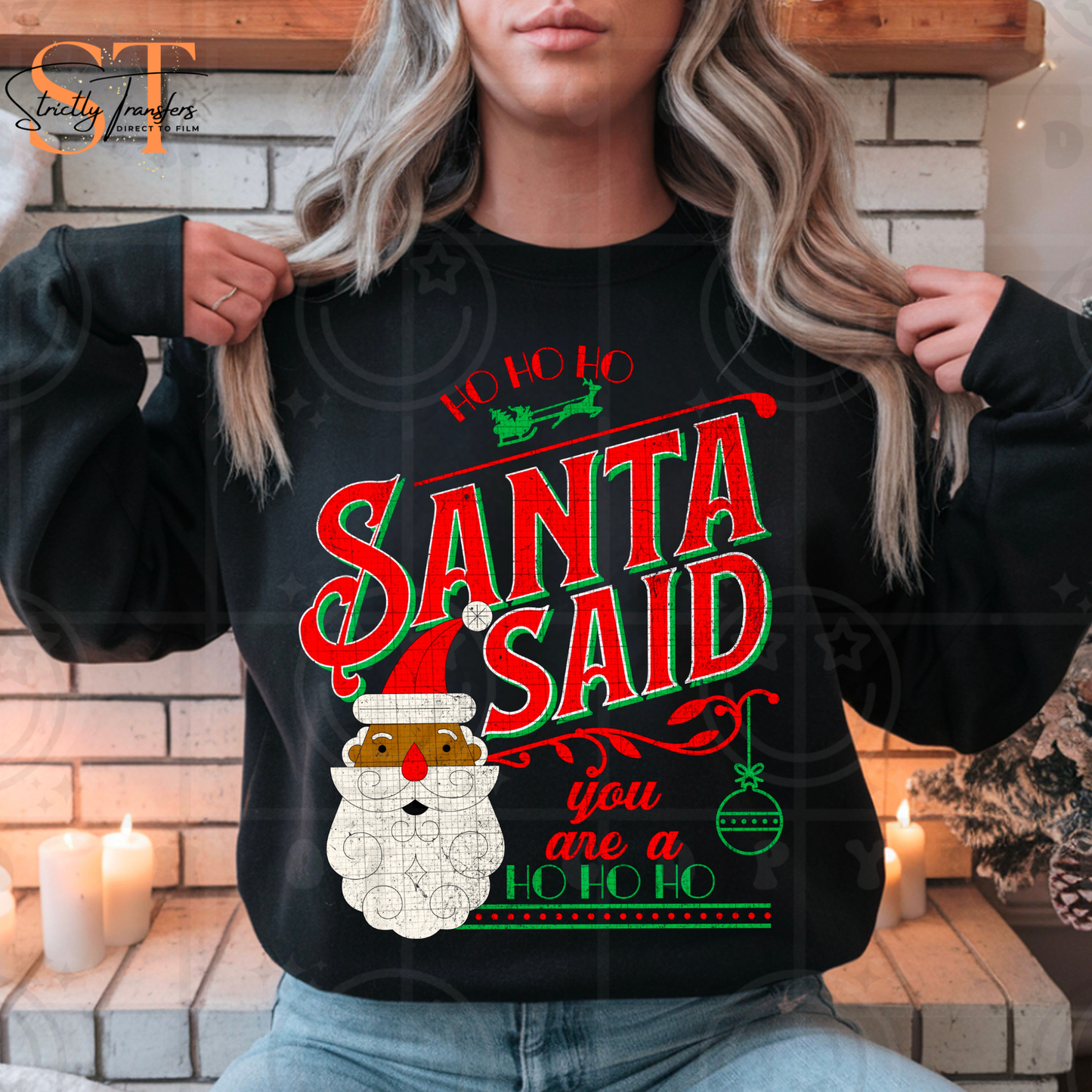 Santa Said - 2 options Direct to Film Transfers