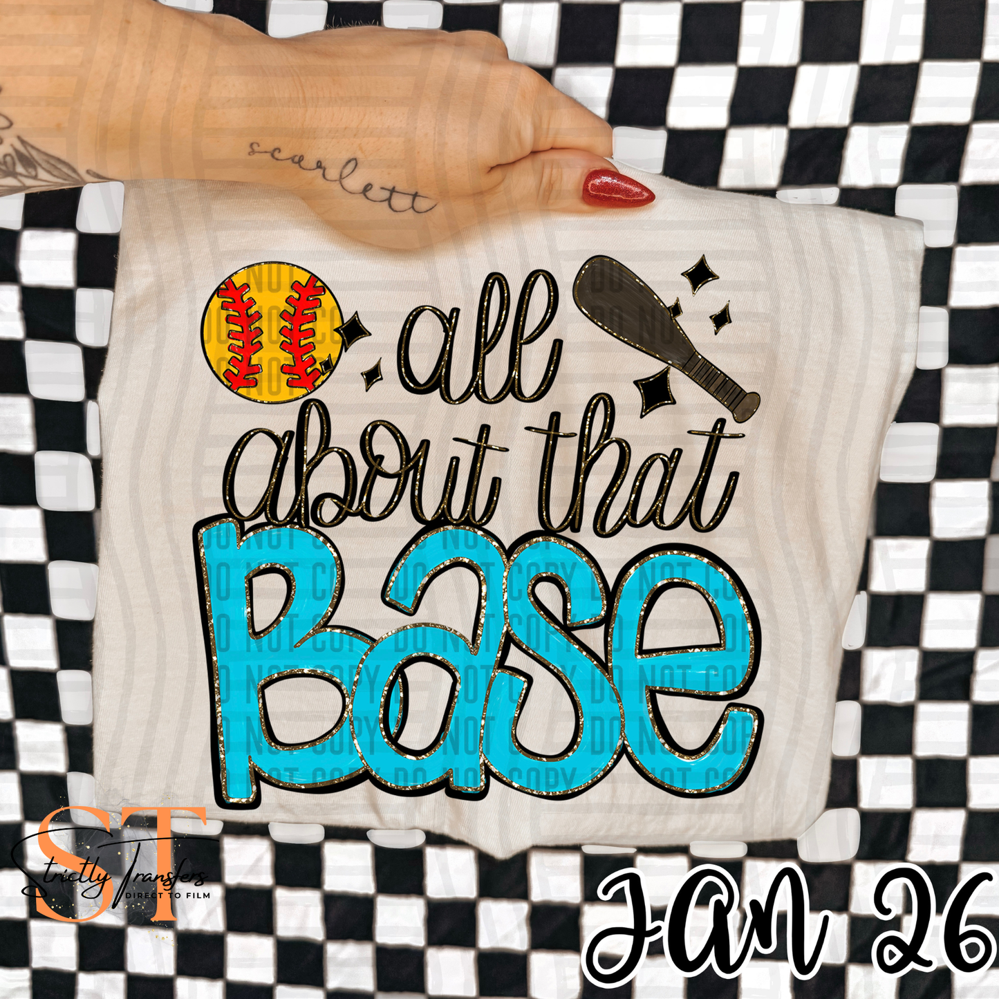 All About That Base - Softball- Multiple Colors Direct to Film Transfers