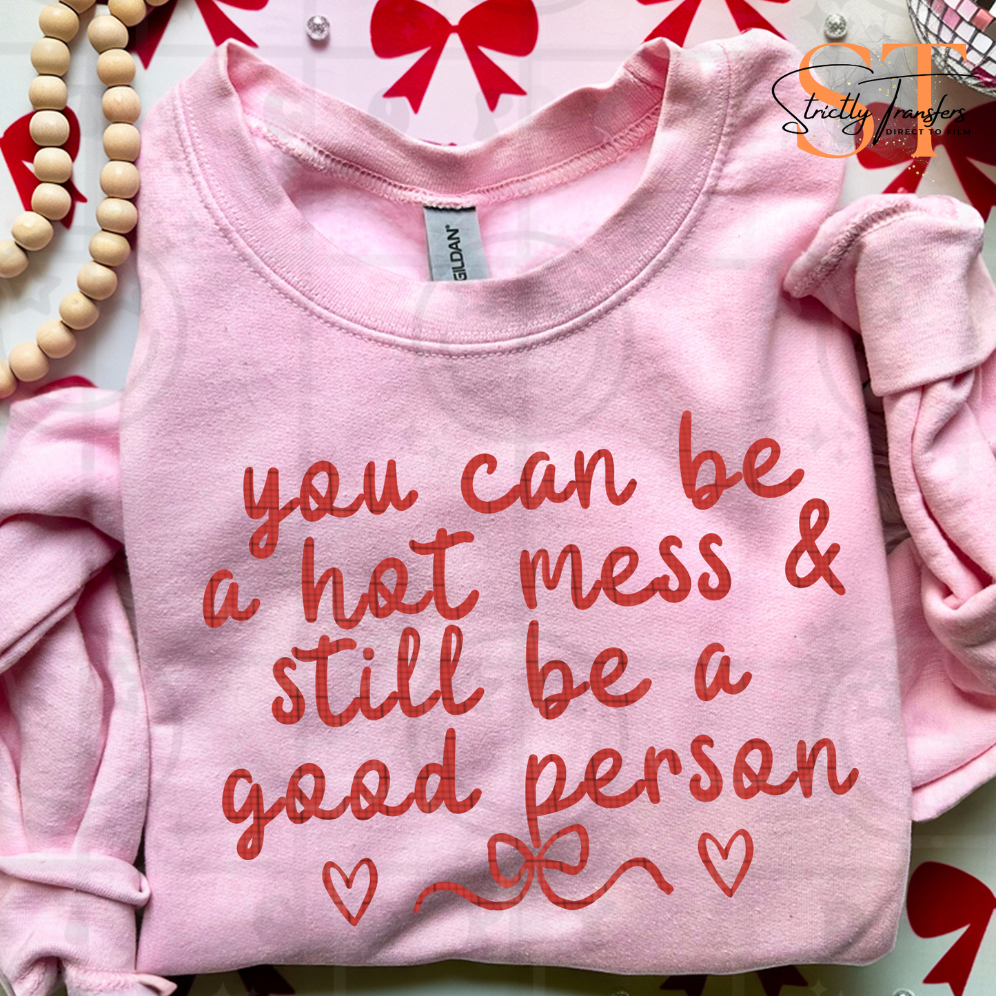 You can be a Hot Mess and Still be a Good Person Direct to Film Transfers