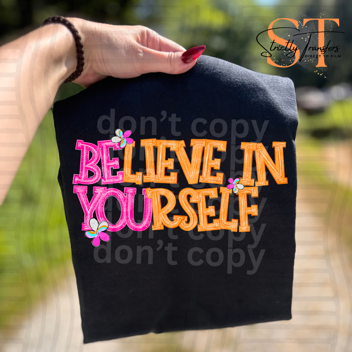 Believe in Yourself Direct to Film Transfers