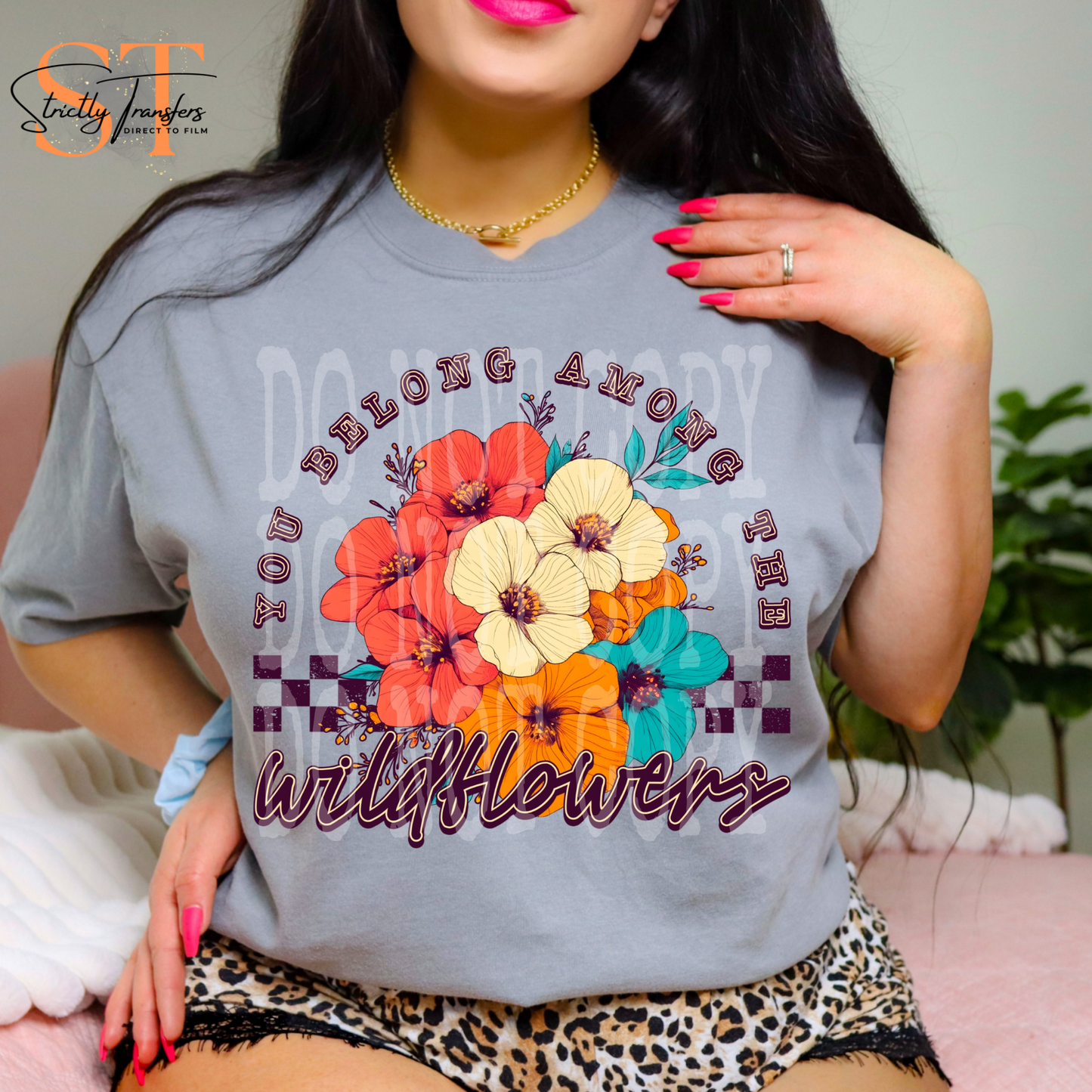 You Belong Among the Wildflowers Direct to Film Transfers