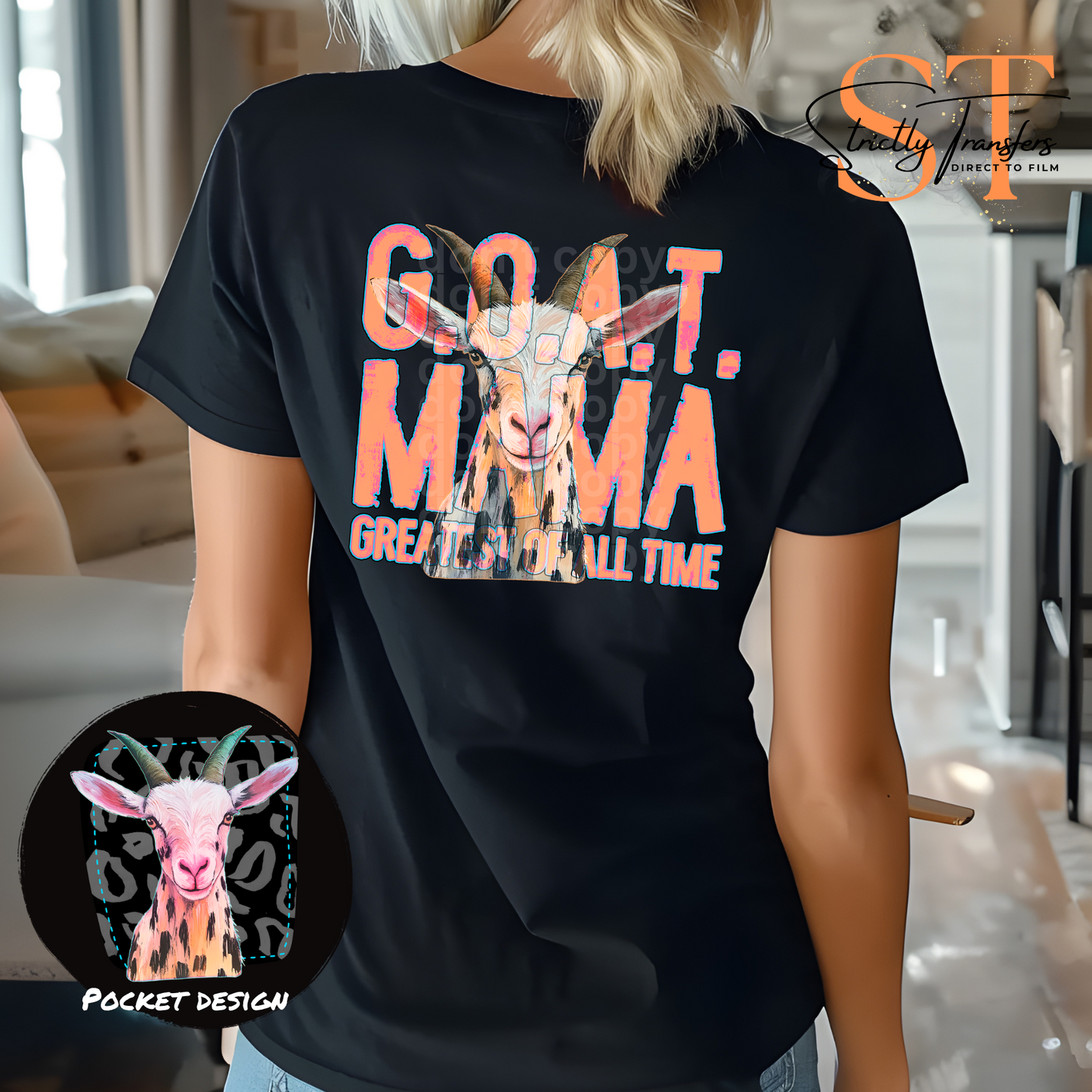 G.O.A.T. Mama with pocket design included Direct to Film Transfers
