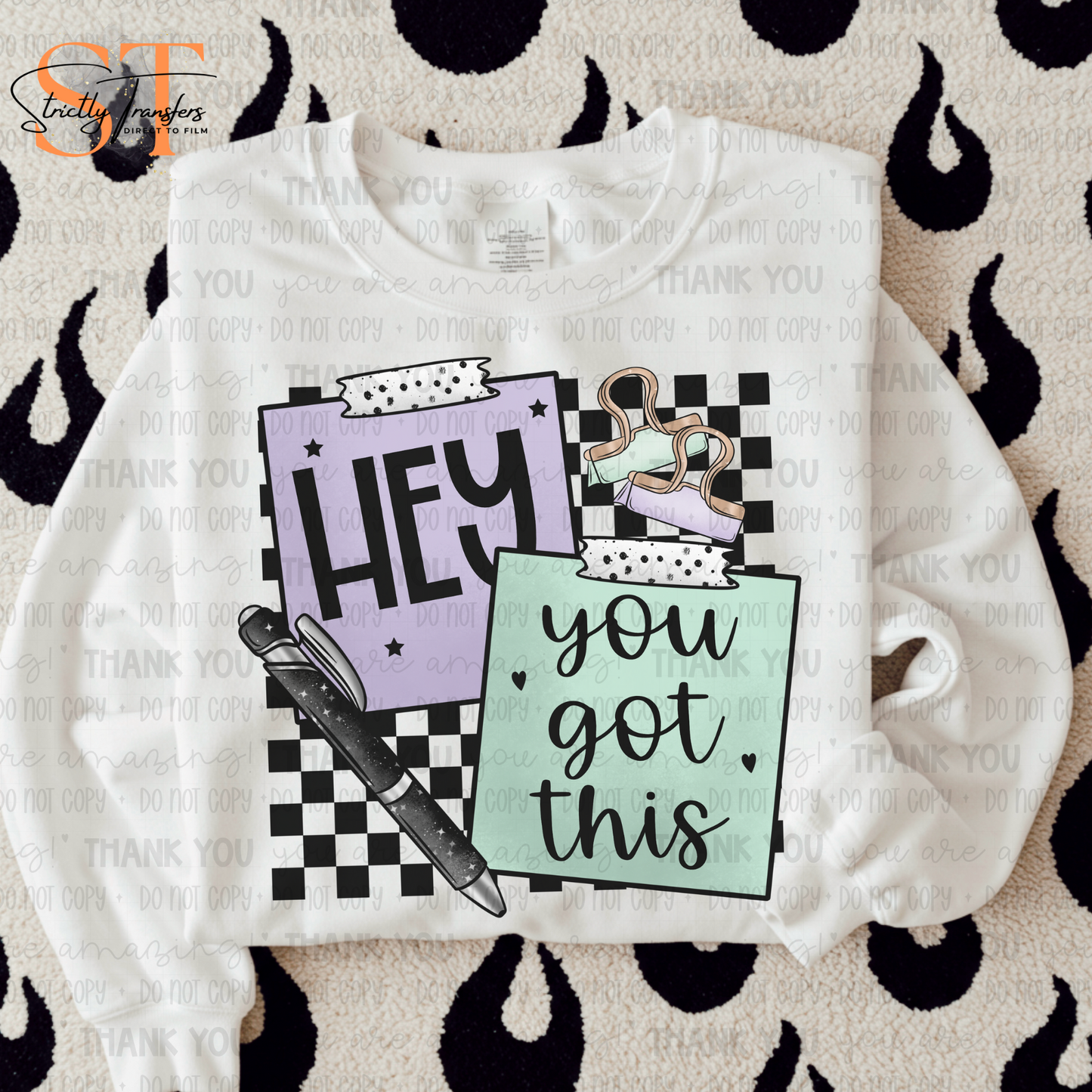 Hey You Got This - Direct to Film Transfers