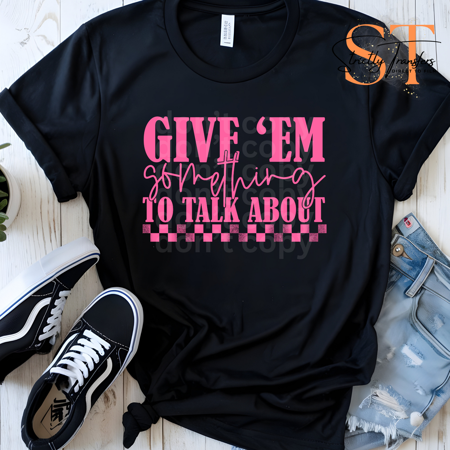 Give 'em Something to Talk About Direct to Film Transfers