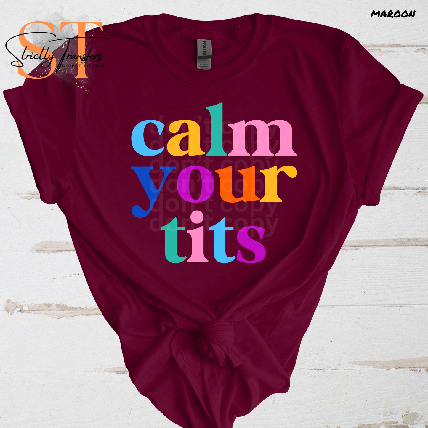 Calm Your Tits Direct to Film Transfers