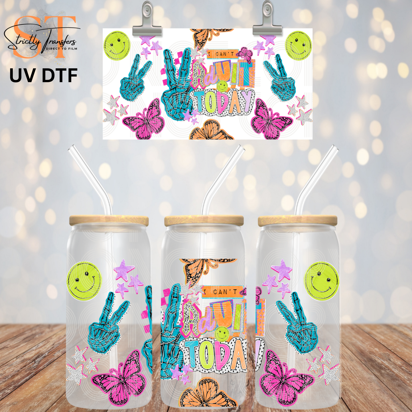 I Can't Adult Today Libbey UV Wrap Direct to Film Wraps