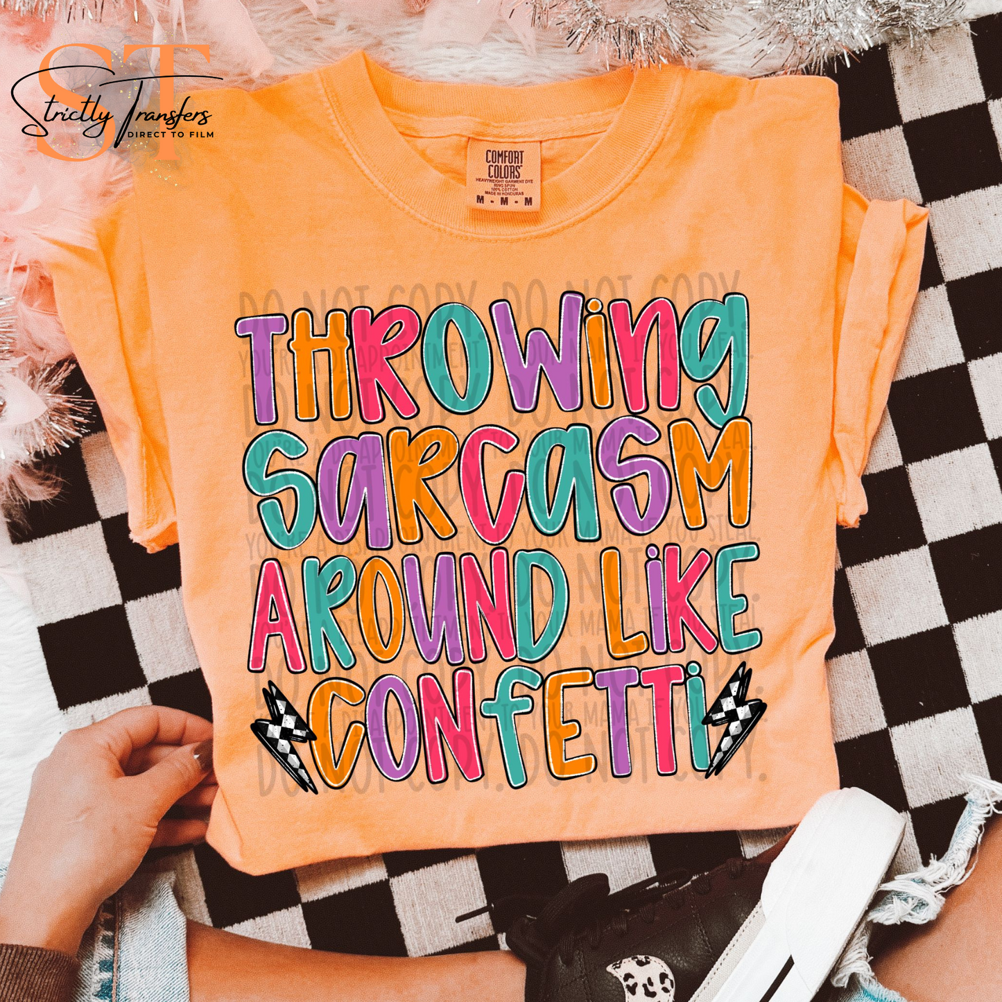 Throwing Sarcasm around Like Confetti Direct to Film Transfers