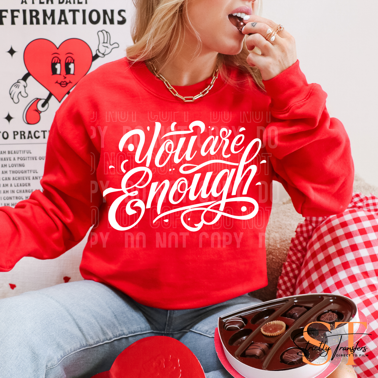 You are Enough Direct to Film Transfers