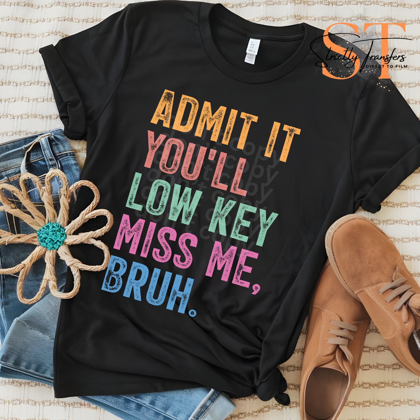 Admit it You'll Low Key Miss Me, Bruh Direct to Film Transfers