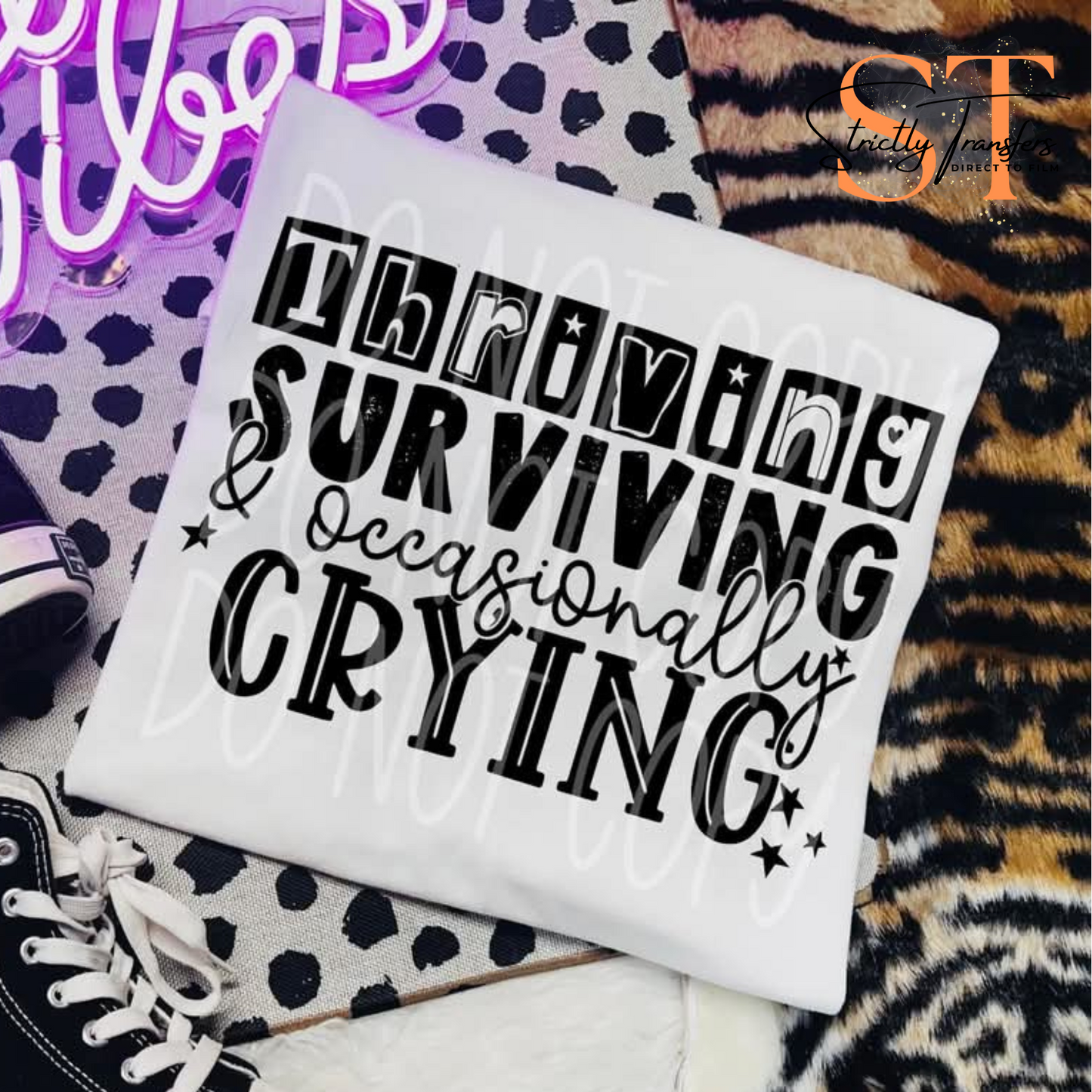 Thriving Surviving & Occasionally Crying Direct to Film Transfers