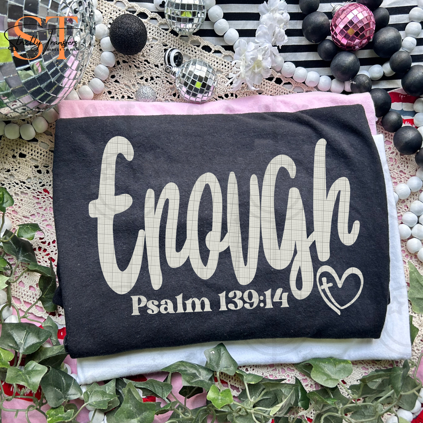 Enough Psalm 139:14 Direct to Film Transfers