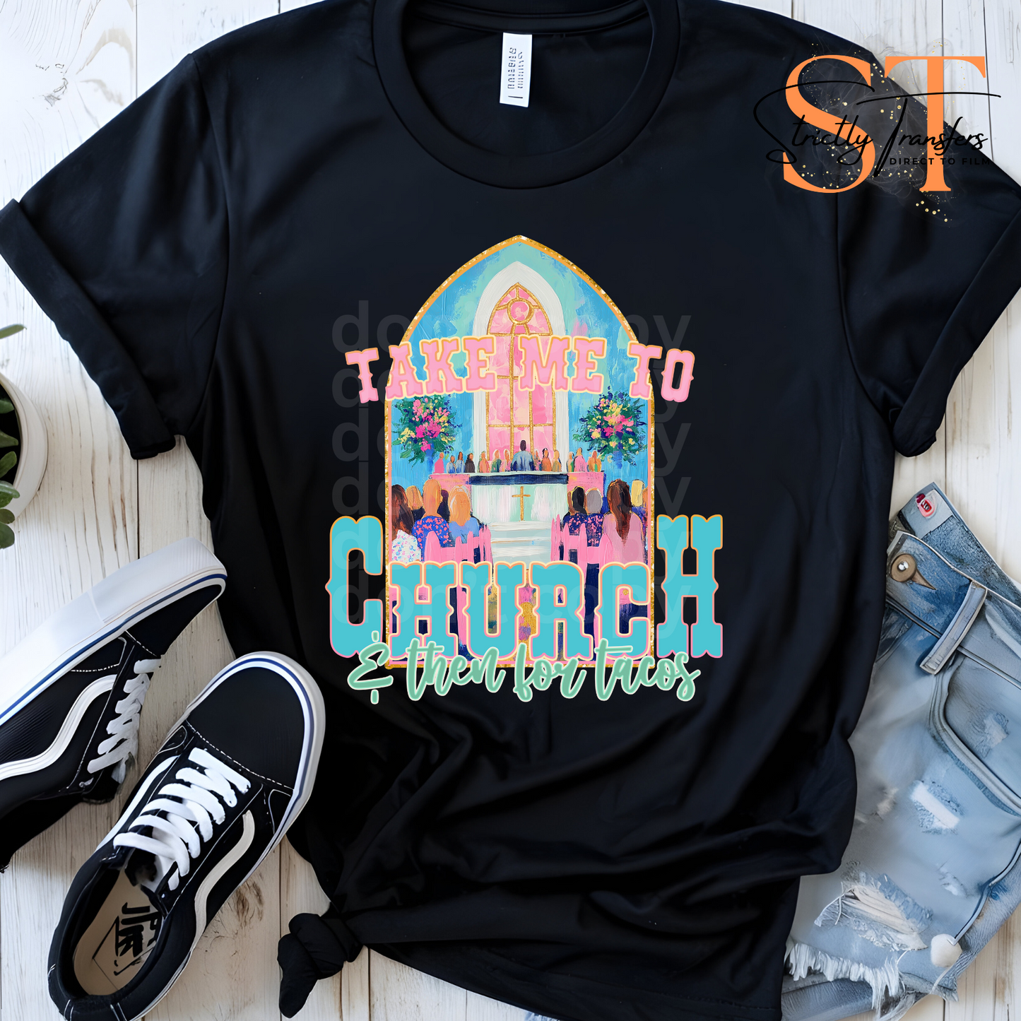 Take me to Church & Then for Tacos Direct to Film Transfers