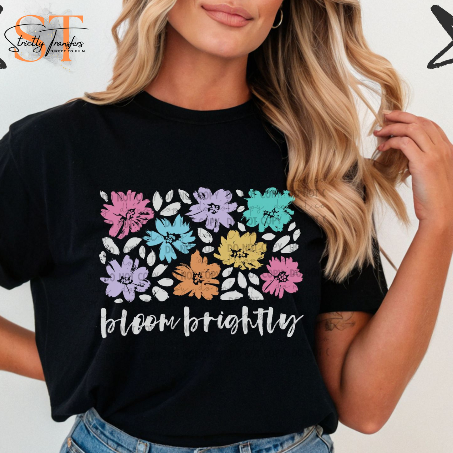 Bloom Brightly - 2 options Direct to Film Transfers