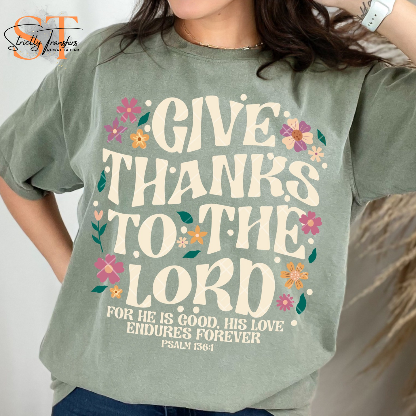 Give Thanks to the Lord - 2 color options - Direct to Film Transfers