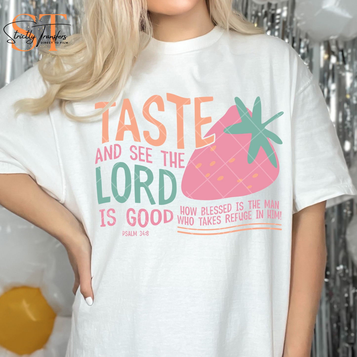 Taste and See the Lord is Good- 2 color options - Direct to Film Transfers