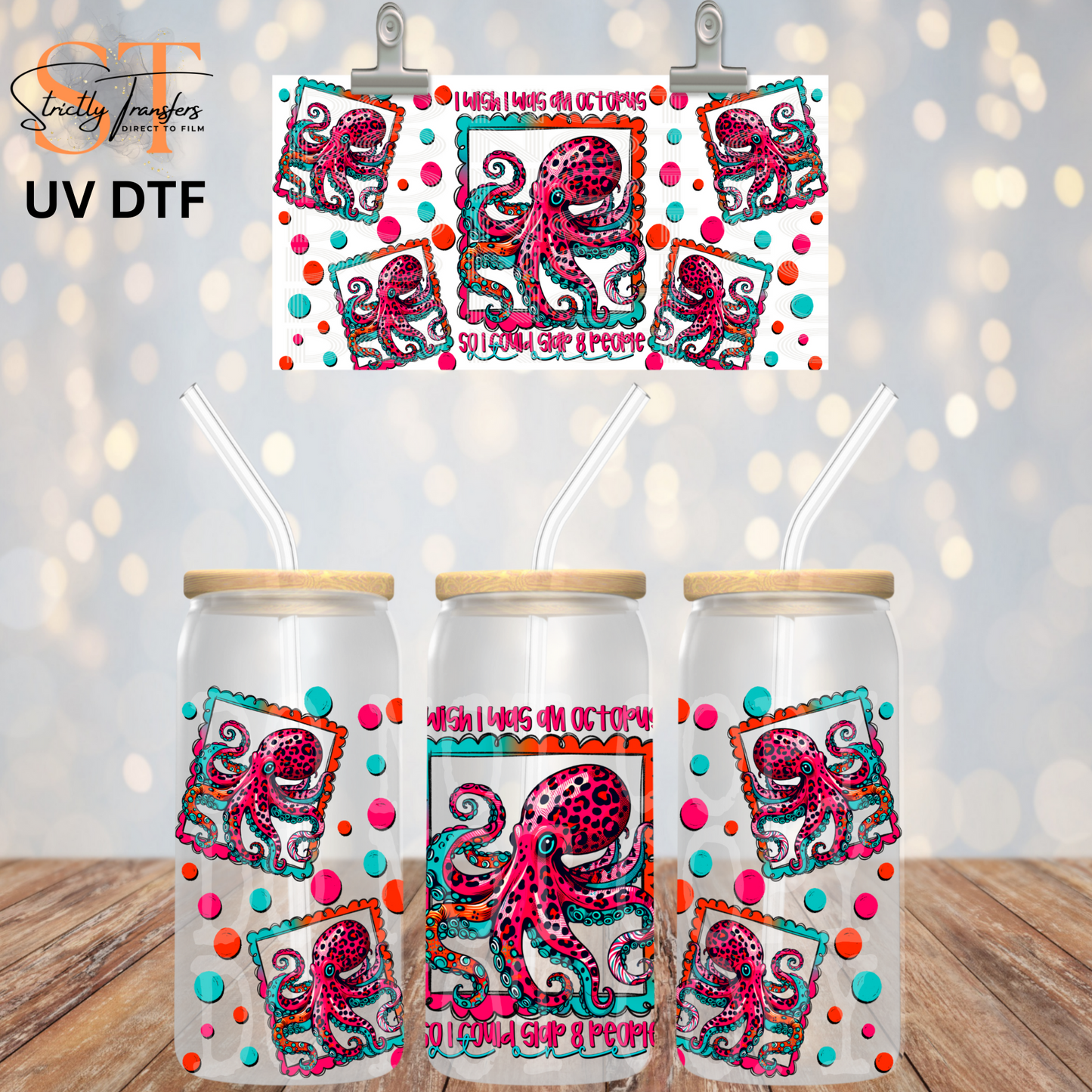 I Wish I Was an Octopus Libbey UV Wrap Direct to Film Wraps