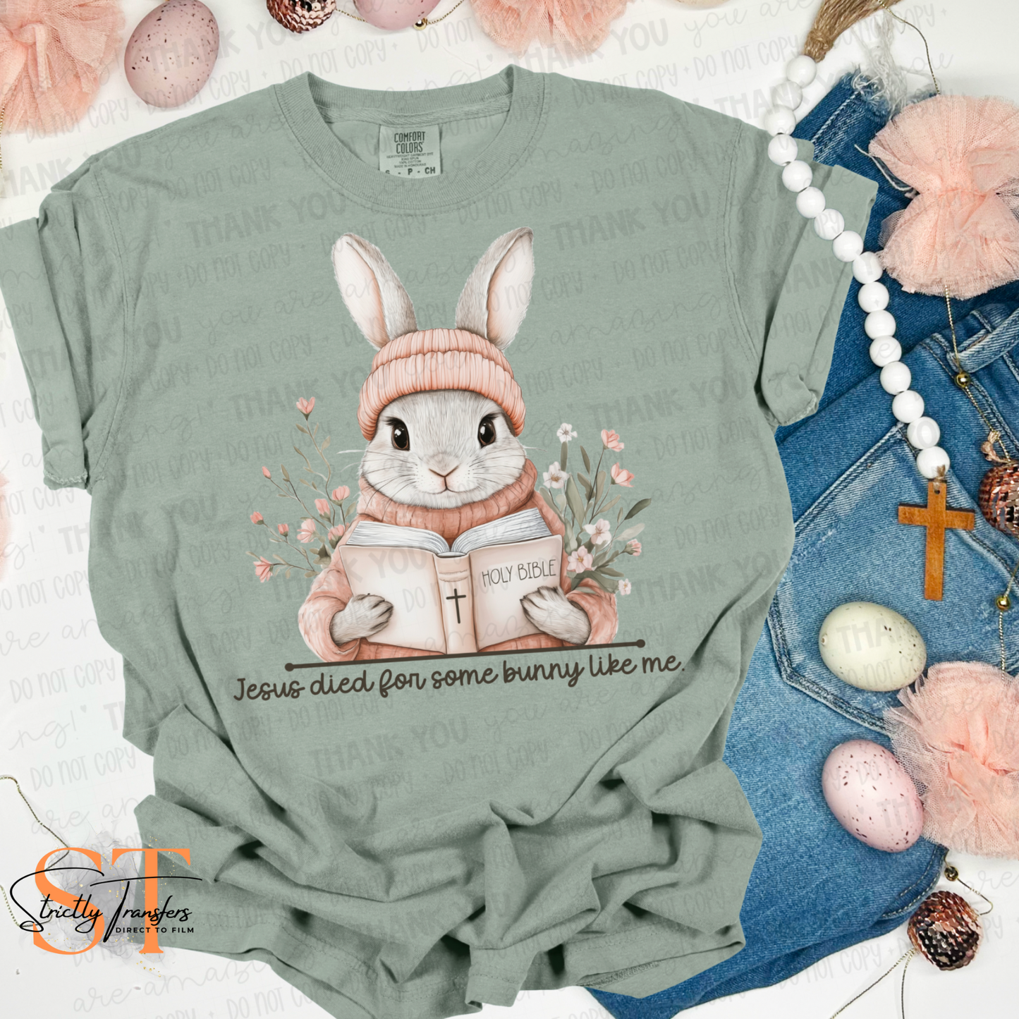 Jesus Died for Some Bunny Like Me Direct to Film Transfers