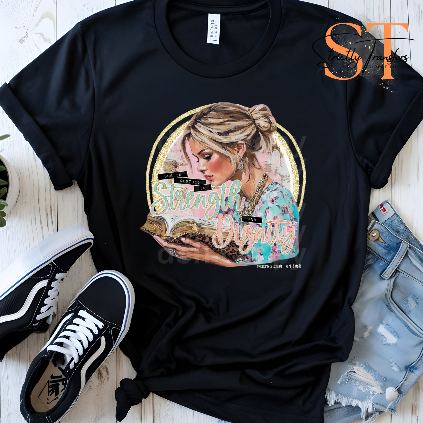 She is Clothed in Strength & Dignity Direct to Film Transfers