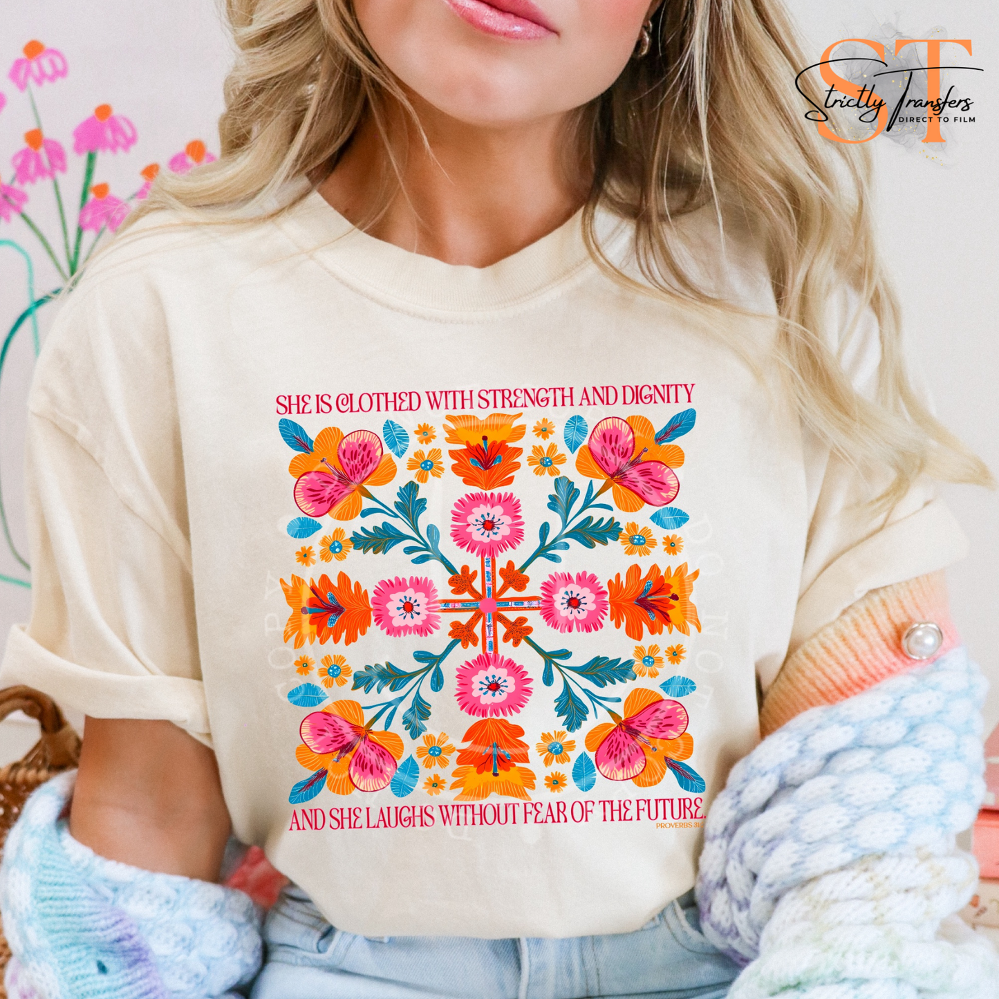 She is Clothed with Strength & Dignity Direct to Film Transfers